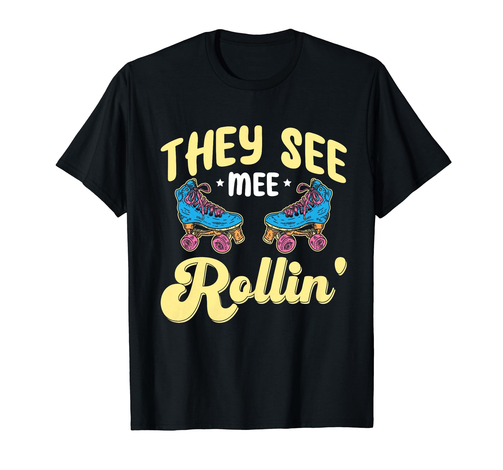 They See Mee Rollin Funny T-Shirt - Fun Novelty Design Men Women - T-Shirt, Sweatshirt, Hoodie
