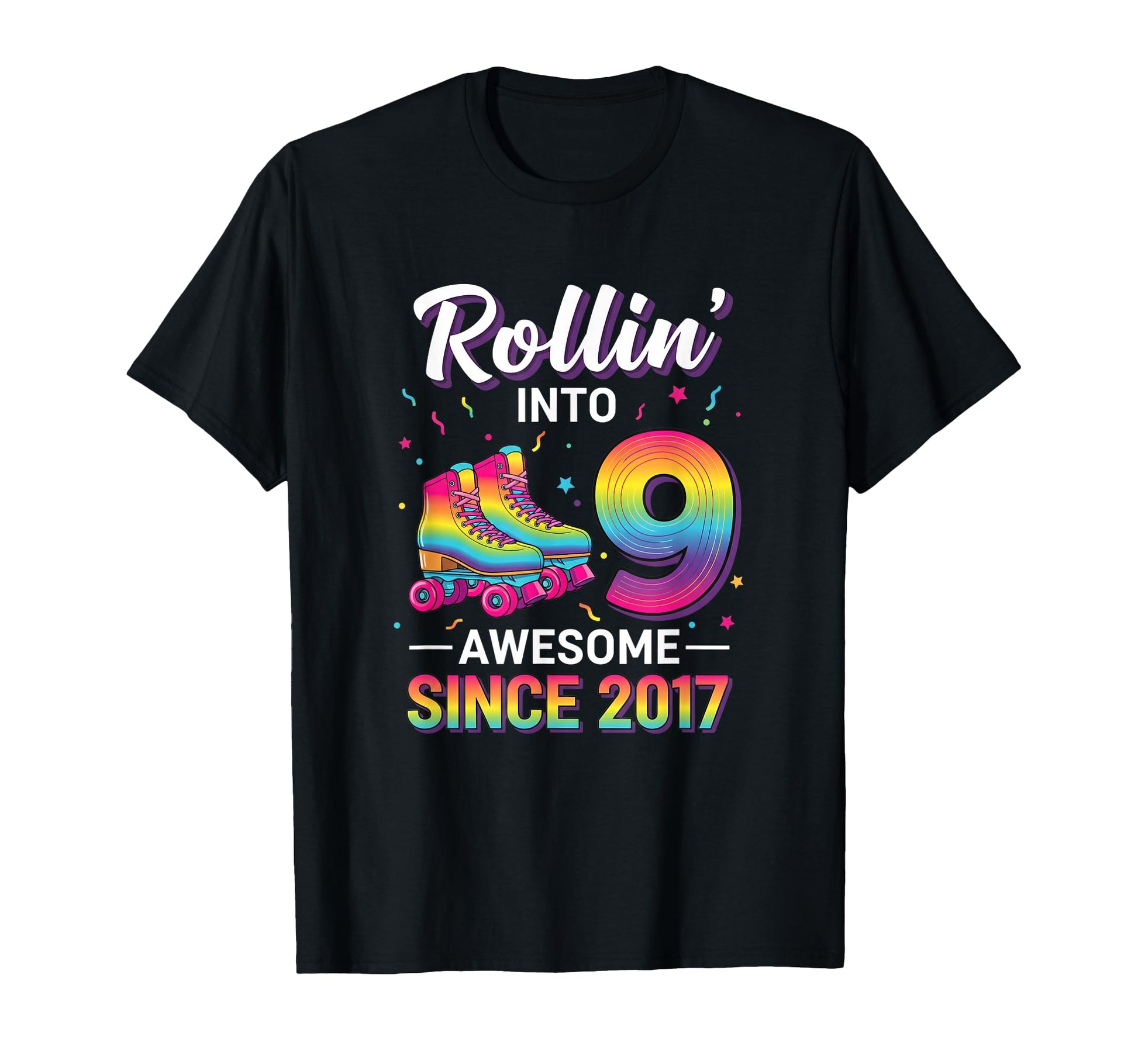 Rollin Into 9 Awesome Since 2017 T-Shirt - Casual Everyday Wear Men Women - T-Shirt, Sweatshirt, Hoodie