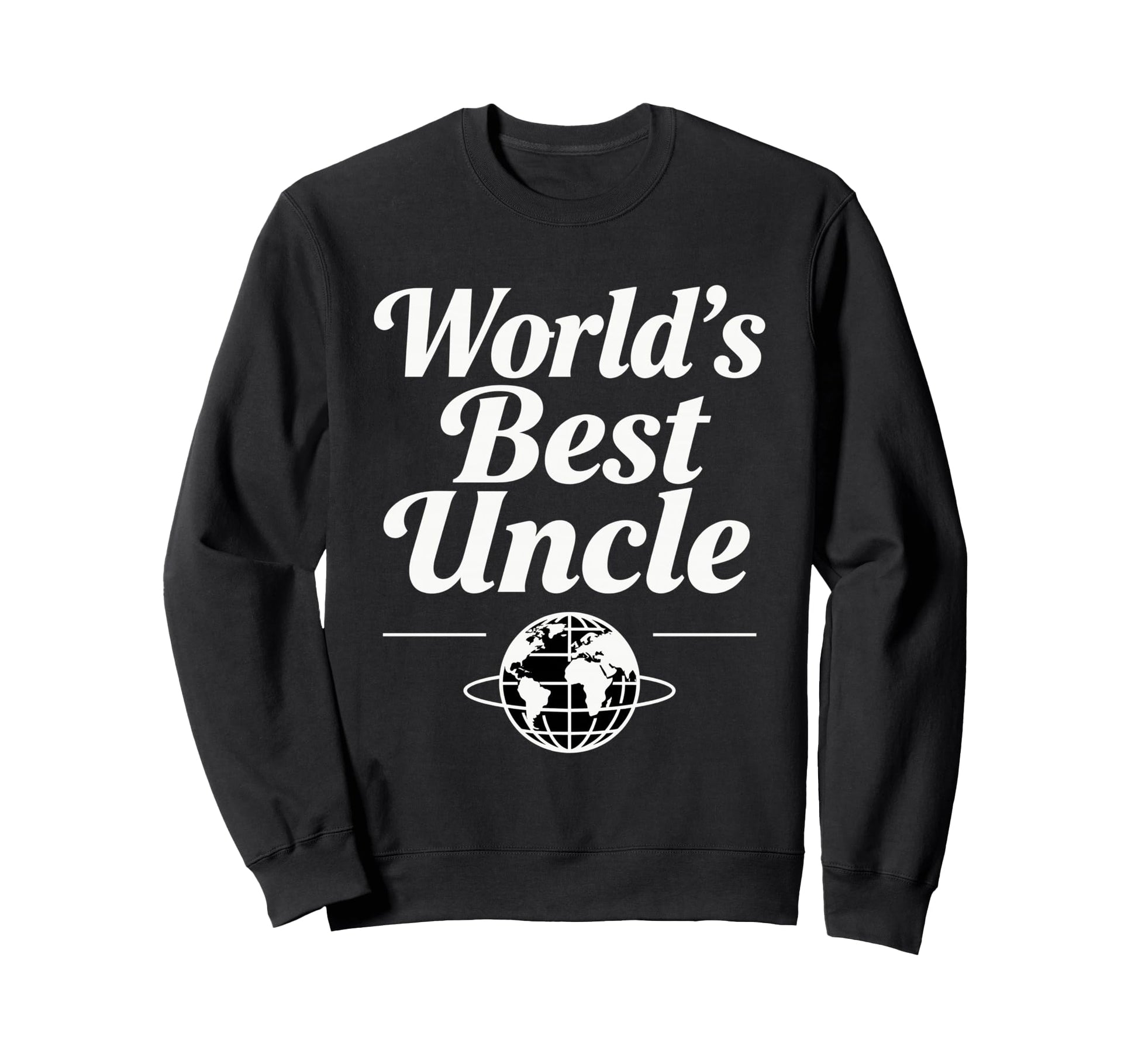 Worlds Best Uncle Script Globe Sweatshirt - Novelty Apparel for Adults - T-Shirt, Sweatshirt, Hoodie