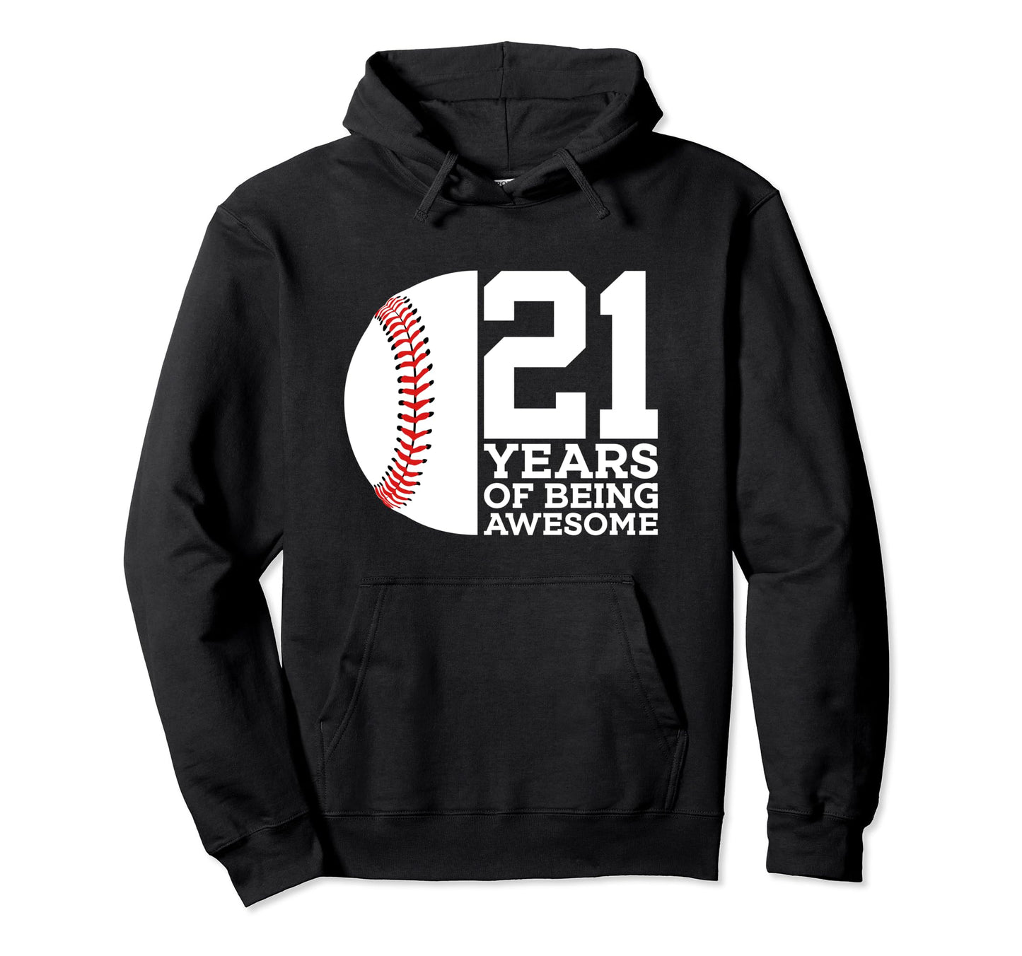 21 Years Being Awesome Baseball 21St Hoodie - Aesthetic Graphic Unisex - T-Shirt, Sweatshirt, Hoodie