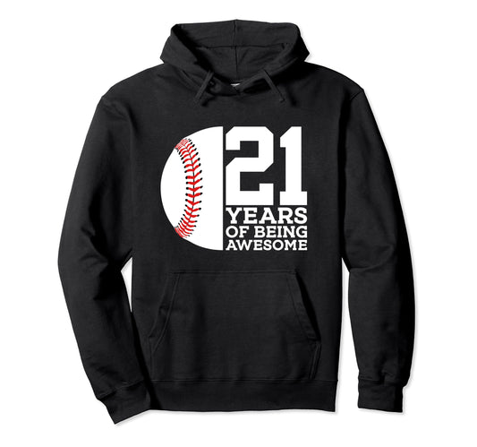 21 Years Being Awesome Baseball 21St Hoodie - Aesthetic Graphic Unisex - T-Shirt, Sweatshirt, Hoodie