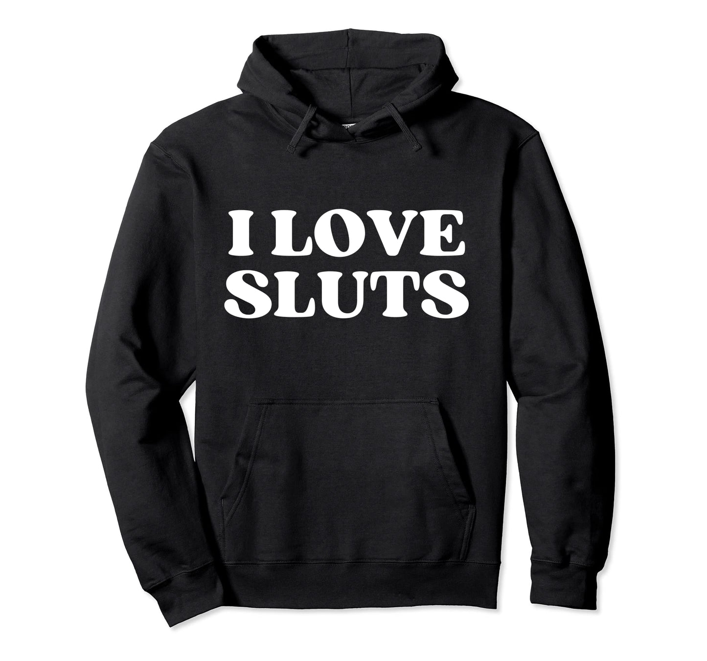 I Love Sluts Y2K Aesthetic Hoodie - Minimalist Print Men Women - T-Shirt, Sweatshirt, Hoodie