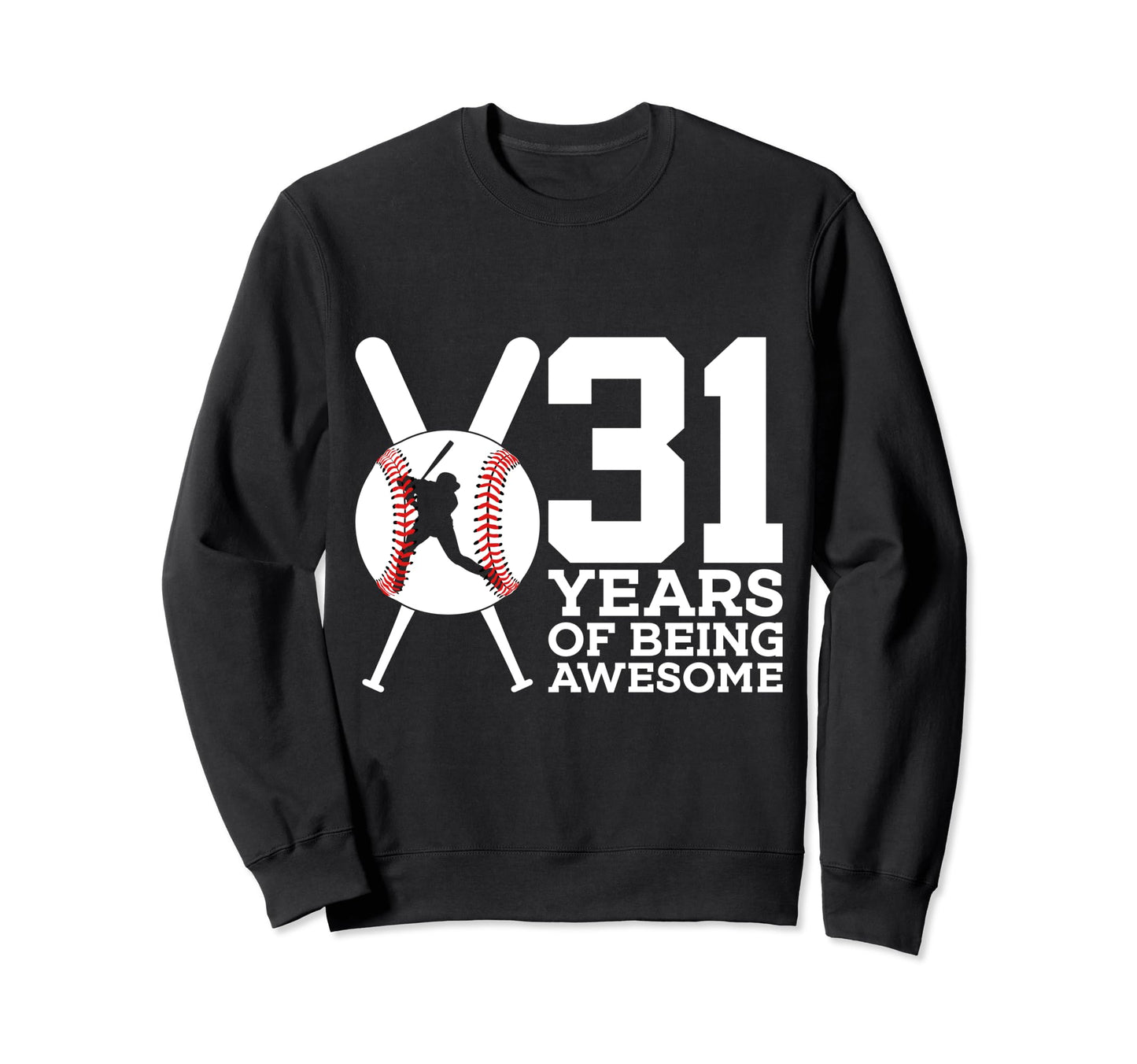 31 Years Being Awesome Baseball 31St Sweatshirt - Minimalist Print Unisex - T-Shirt, Sweatshirt, Hoodie