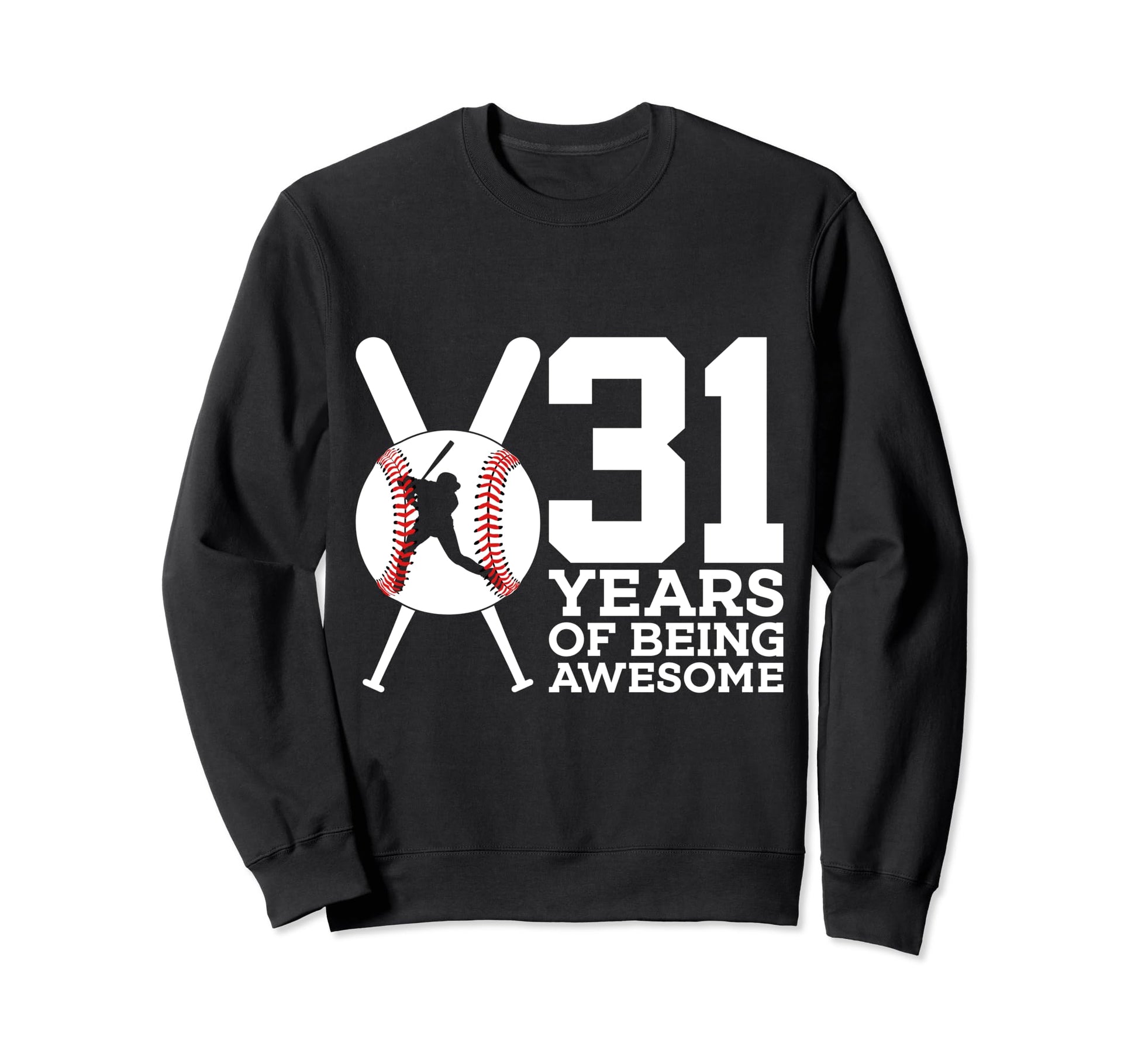 31 Years Being Awesome Baseball 31St Sweatshirt - Minimalist Print Unisex - T-Shirt, Sweatshirt, Hoodie