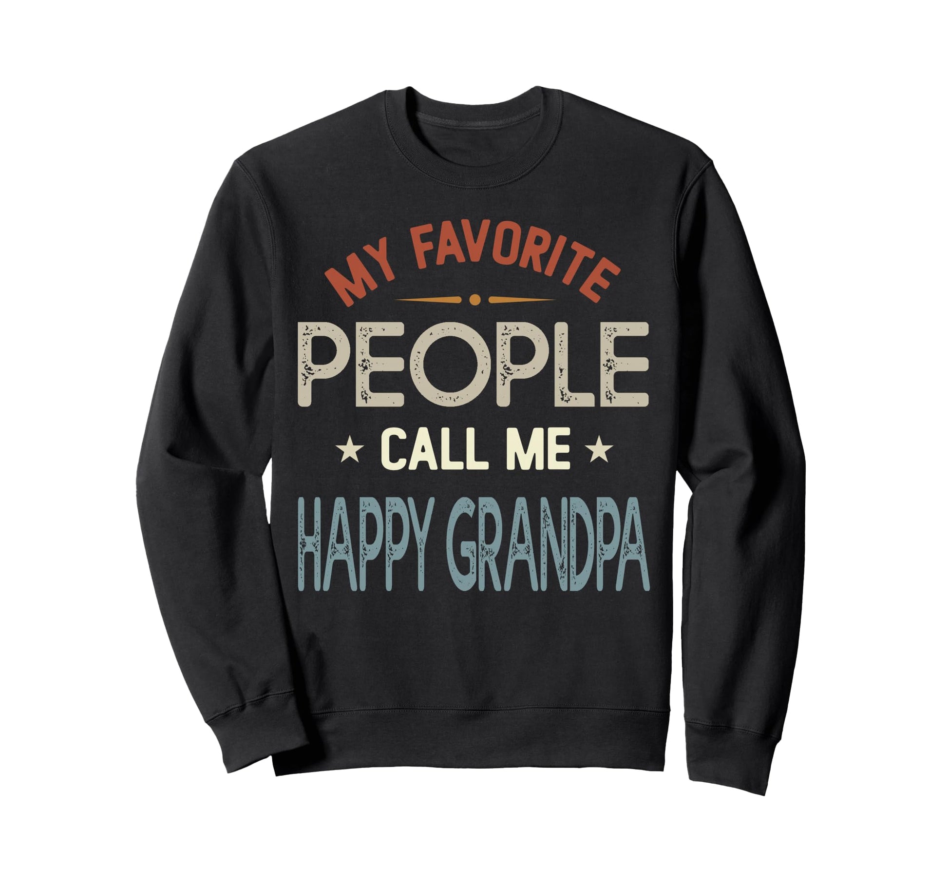 My Favorite People Call Me Happy Sweatshirt - Aesthetic Graphic for Adults - T-Shirt, Sweatshirt, Hoodie