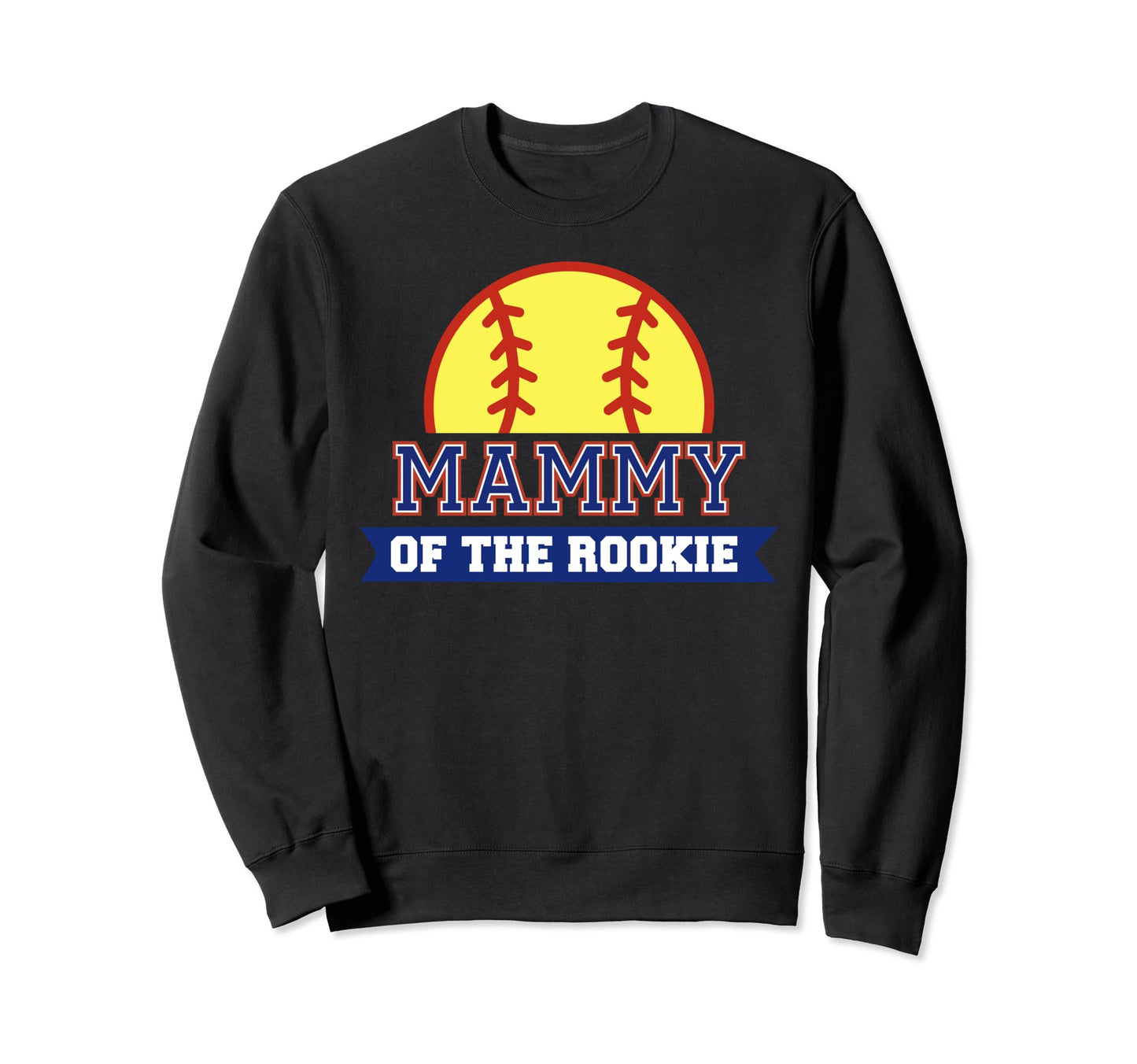 Mammy Rookie 1St Birthday Softball Sweatshirt - Novelty Apparel Men Women - T-Shirt, Sweatshirt, Hoodie