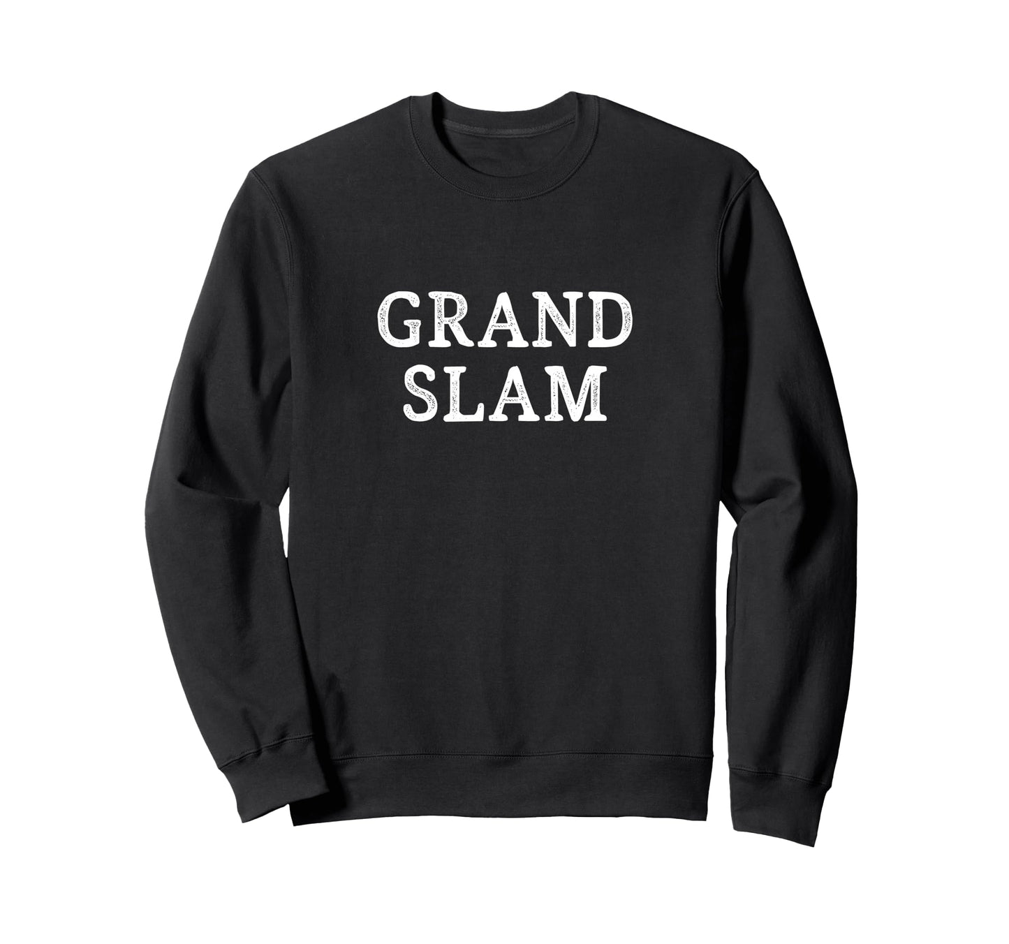 Grand Slam Sweatshirt - Fun Novelty Design Unisex - T-Shirt, Sweatshirt, Hoodie