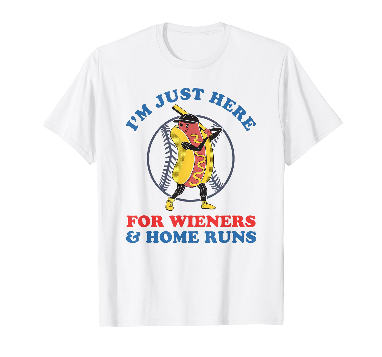 Funny Baseball Funny Wieners Home T-Shirt - Streetwear Style for Adults - T-Shirt, Sweatshirt, Hoodie