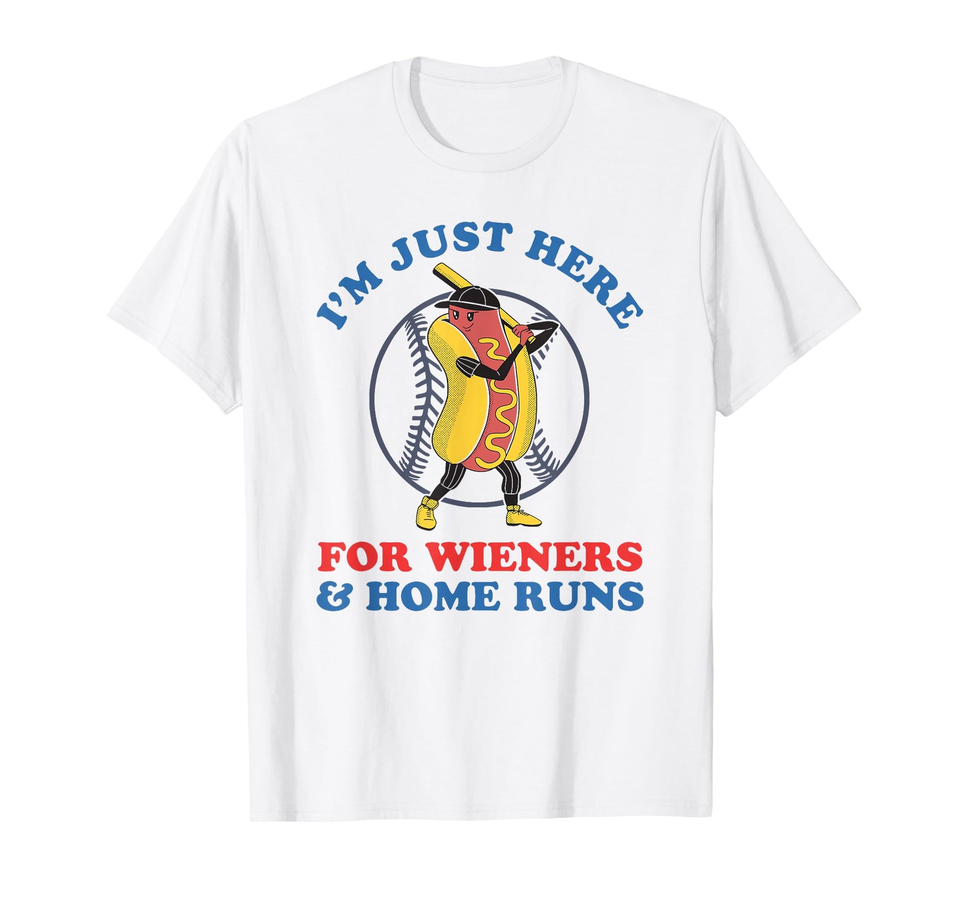 Funny Baseball Funny Wieners Home T-Shirt - Streetwear Style for Adults - T-Shirt, Sweatshirt, Hoodie