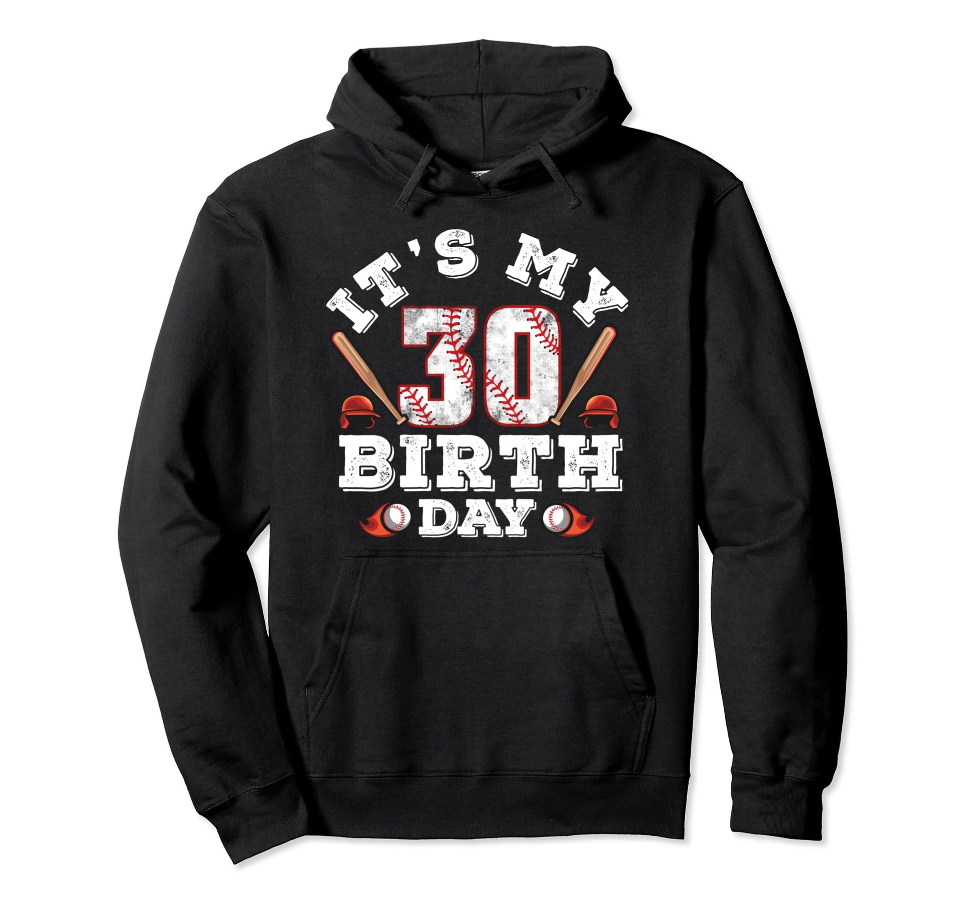 Its My 30Th Birthday 30 Year Old Baseball Hoodie - Novelty Apparel Unisex - T-Shirt, Sweatshirt, Hoodie