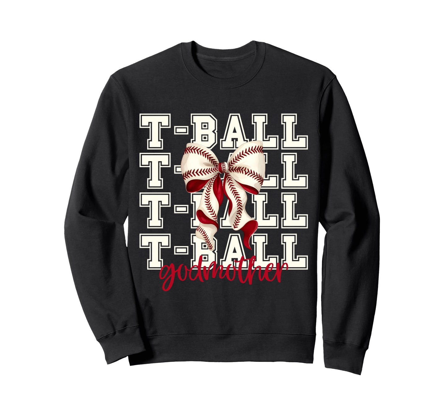 Tball Godmother Teeball T Ball Sweatshirt - Aesthetic Graphic for Adults - T-Shirt, Sweatshirt, Hoodie