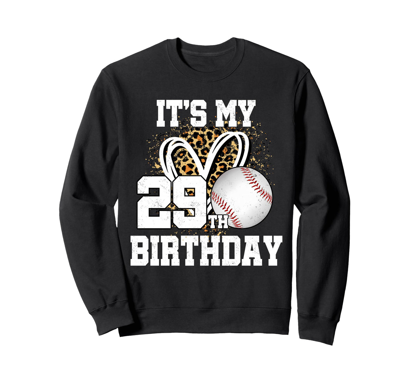 Its My 29Th Birthday Baseball 29 Sweatshirt - Fun Novelty Design Unisex - T-Shirt, Sweatshirt, Hoodie
