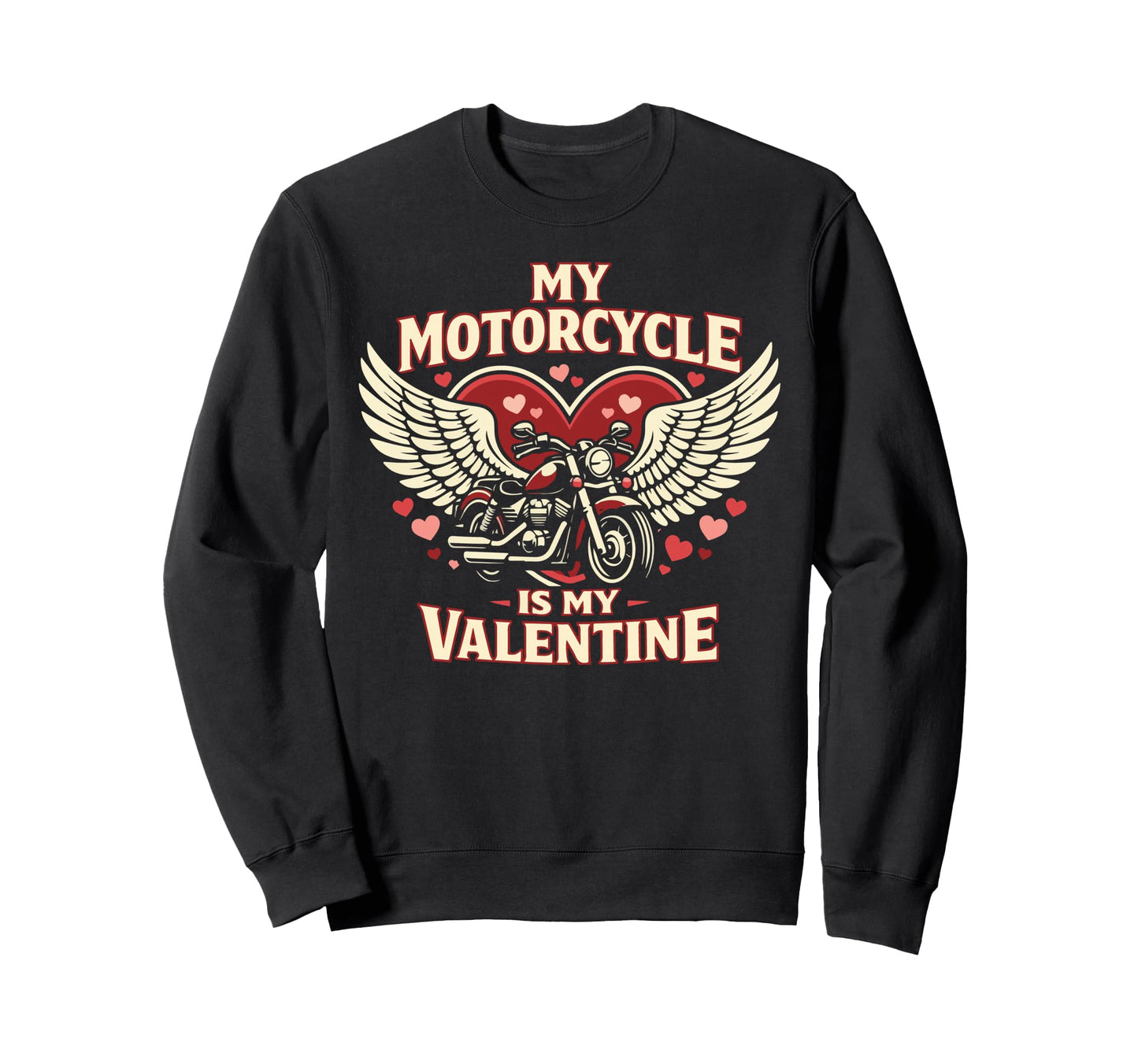 Motorcycle Biker Valentines Day My Sweatshirt - Unique Graphic Unisex - T-Shirt, Sweatshirt, Hoodie