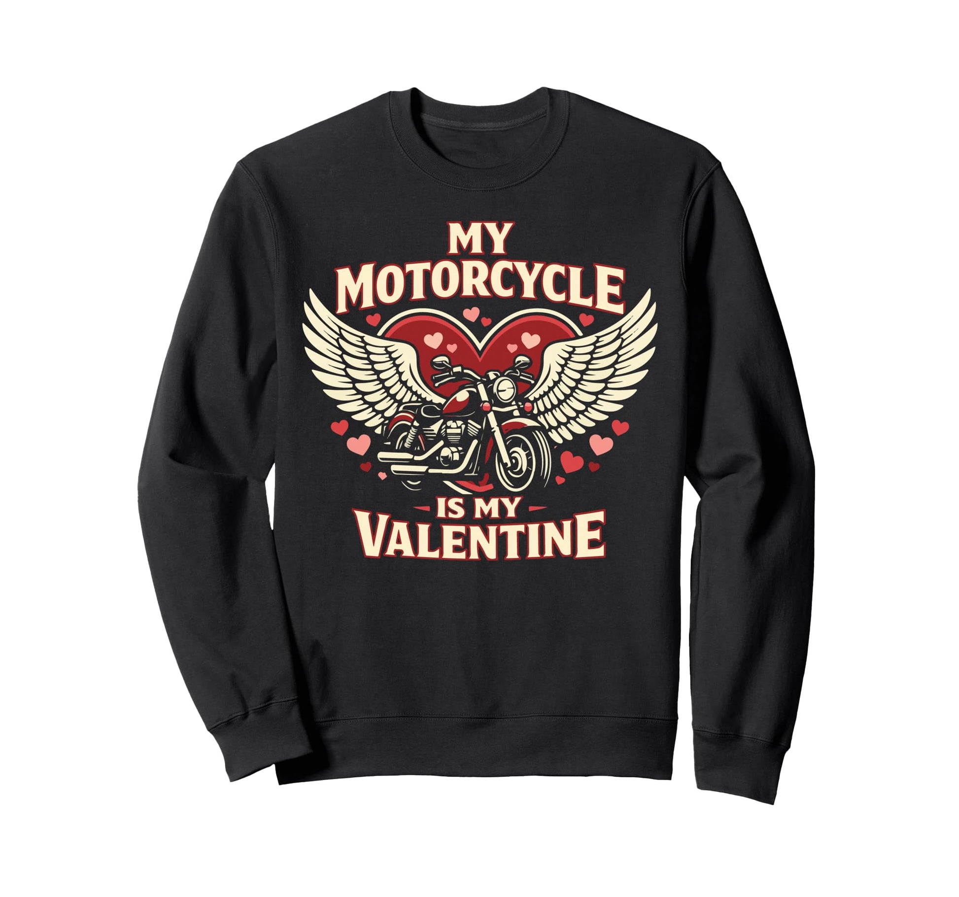 Motorcycle Biker Valentines Day My Sweatshirt - Unique Graphic Unisex - T-Shirt, Sweatshirt, Hoodie