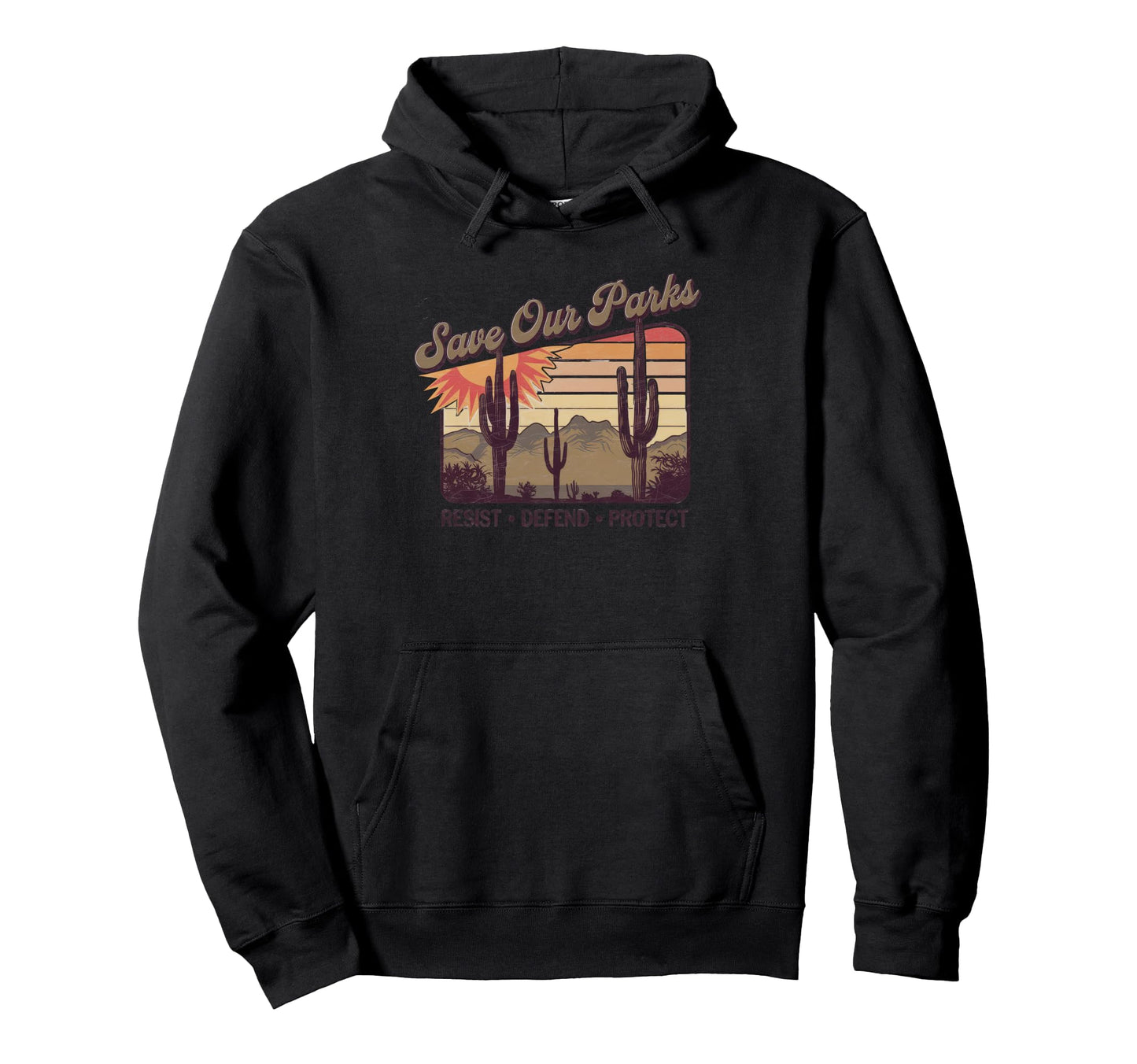 Save Our Parks Protect National Park Hoodie - Streetwear Style for Adults - T-Shirt, Sweatshirt, Hoodie