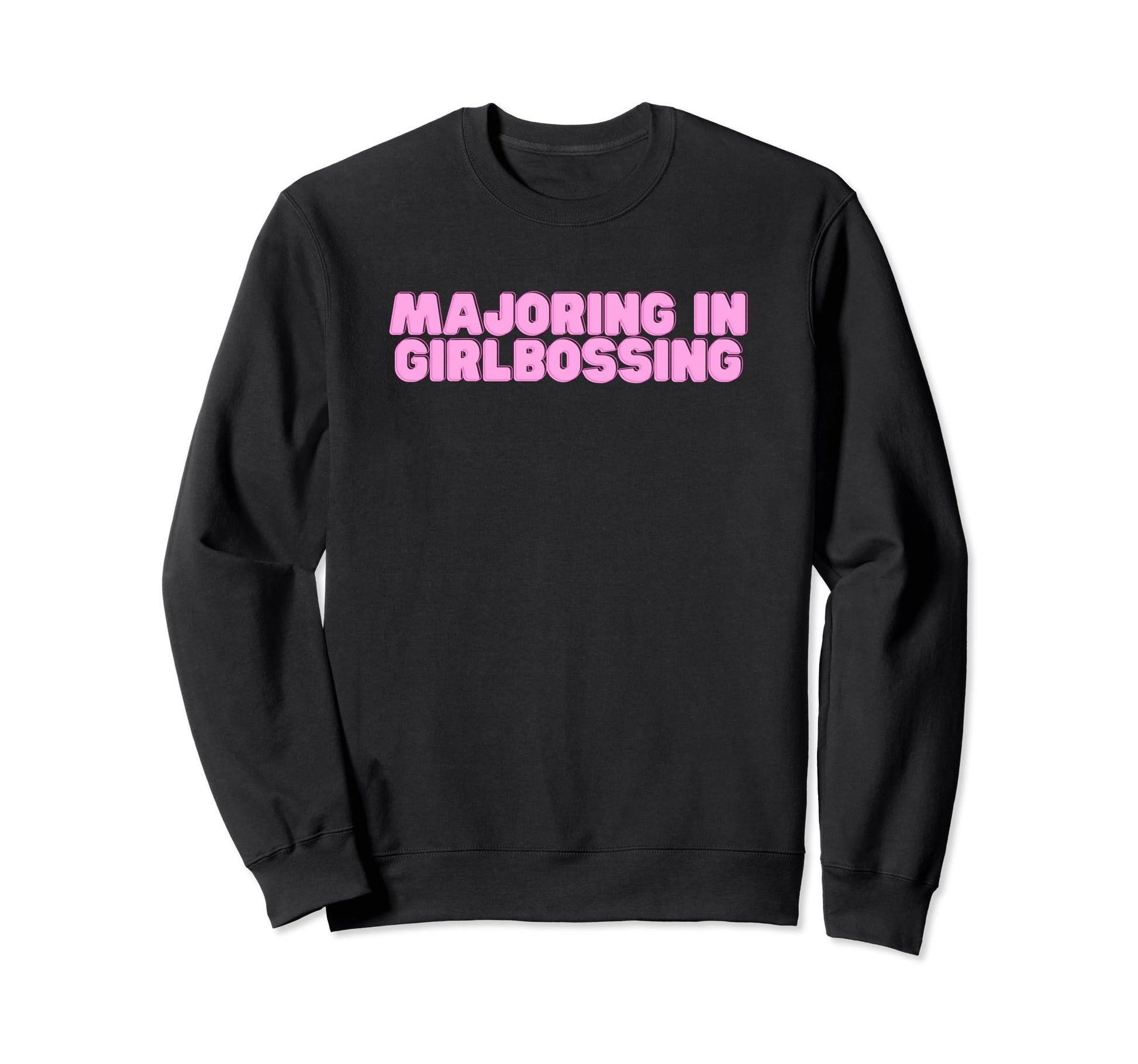 Majoring Girlbossing Y2K College Sweatshirt - Custom Art Print Men Women - T-Shirt, Sweatshirt, Hoodie