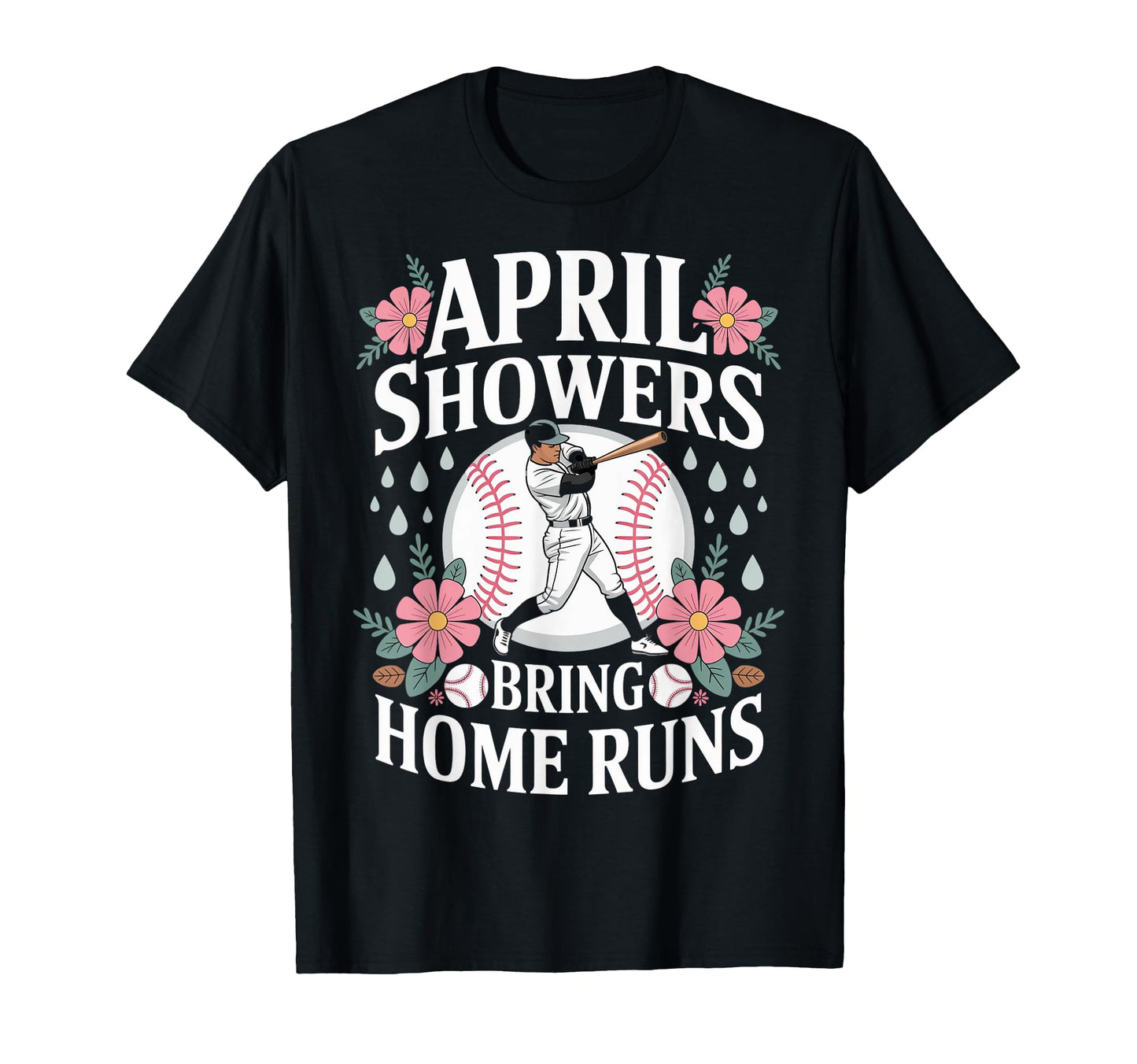 April Showers Baseball Home Run Game T-Shirt - Novelty Apparel Men Women - T-Shirt, Sweatshirt, Hoodie