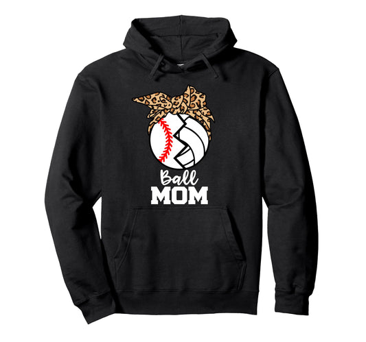 Ball Mom Funny Baseball Volleyball Hoodie - Fun Novelty Design Men Women - T-Shirt, Sweatshirt, Hoodie
