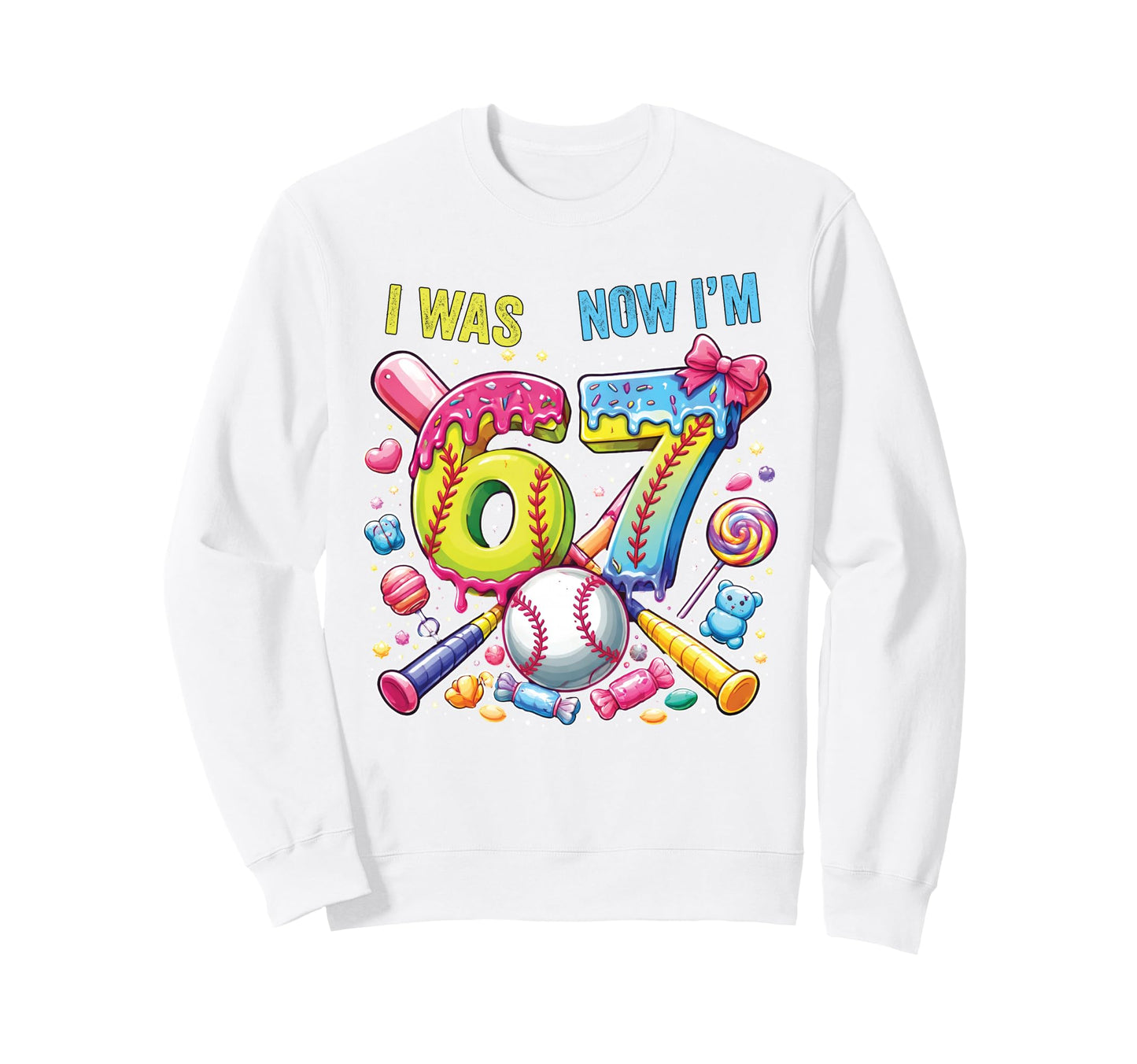 I Was 6 Now Im 7 Baseball Drip Sweatshirt - Graphic Print Men Women - T-Shirt, Sweatshirt, Hoodie