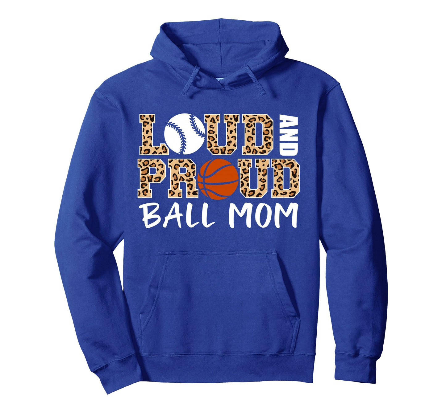 Loud And Proud Ball Mom Leopard Hoodie - Novelty Apparel Men Women - T-Shirt, Sweatshirt, Hoodie