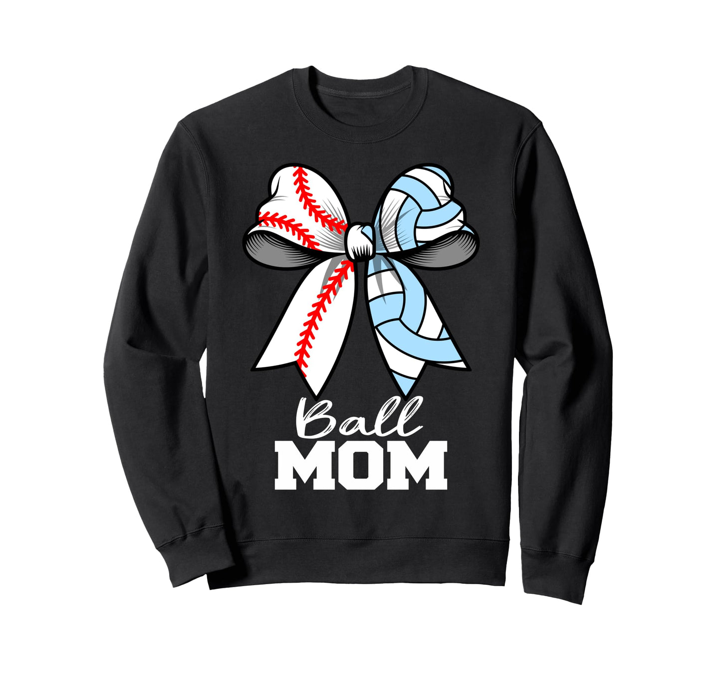 Ball Mom Baseball Volleyball Mom Sweatshirt - Casual Everyday Wear Unisex - T-Shirt, Sweatshirt, Hoodie