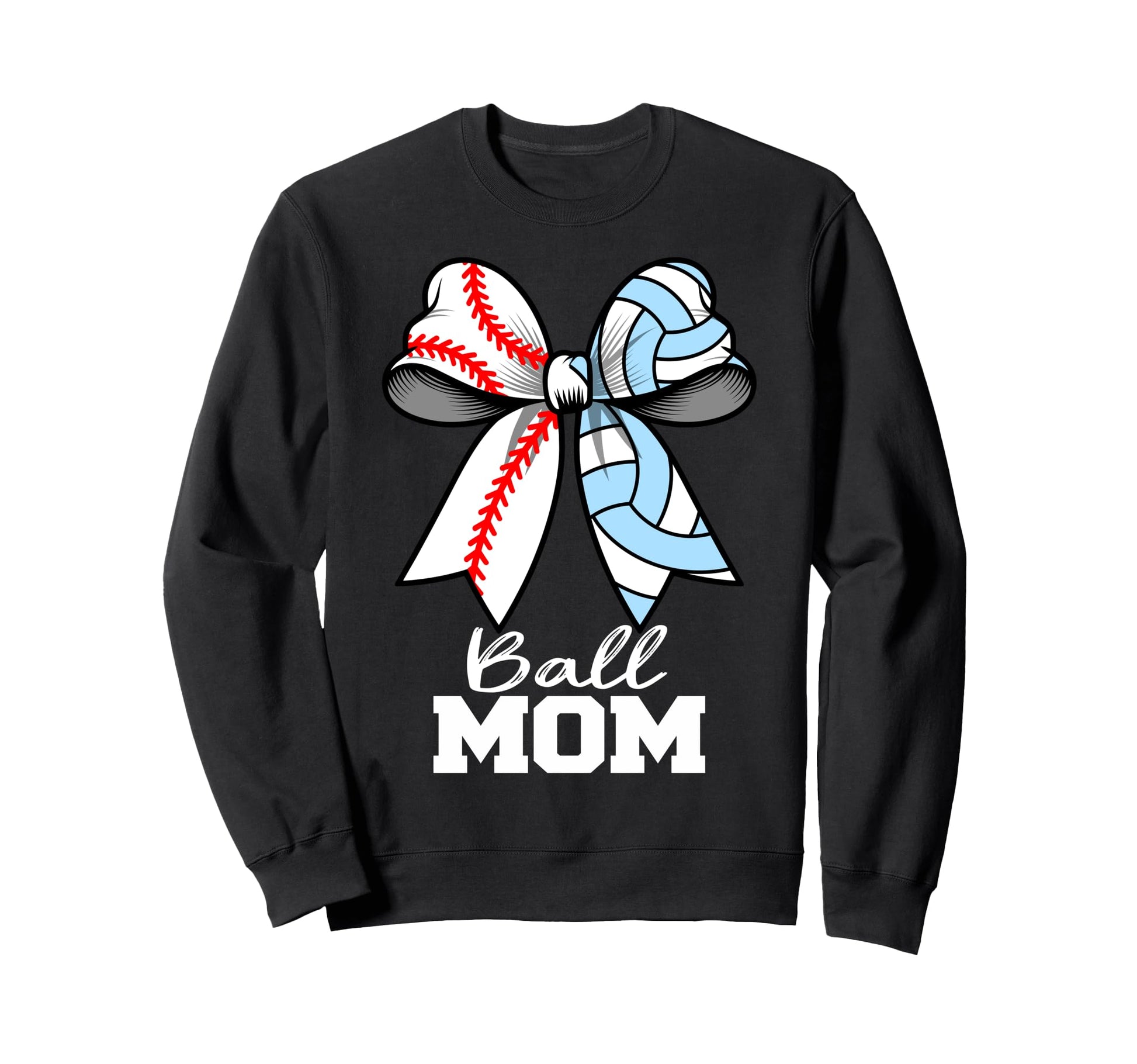Ball Mom Baseball Volleyball Mom Sweatshirt - Casual Everyday Wear Unisex - T-Shirt, Sweatshirt, Hoodie