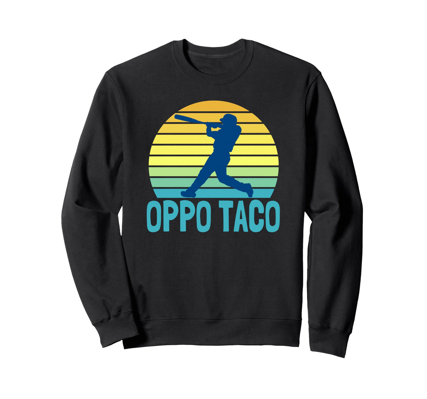 Baseball Oppo Taco Home Run Sweatshirt - Trendy Graphic Unisex - T-Shirt, Sweatshirt, Hoodie
