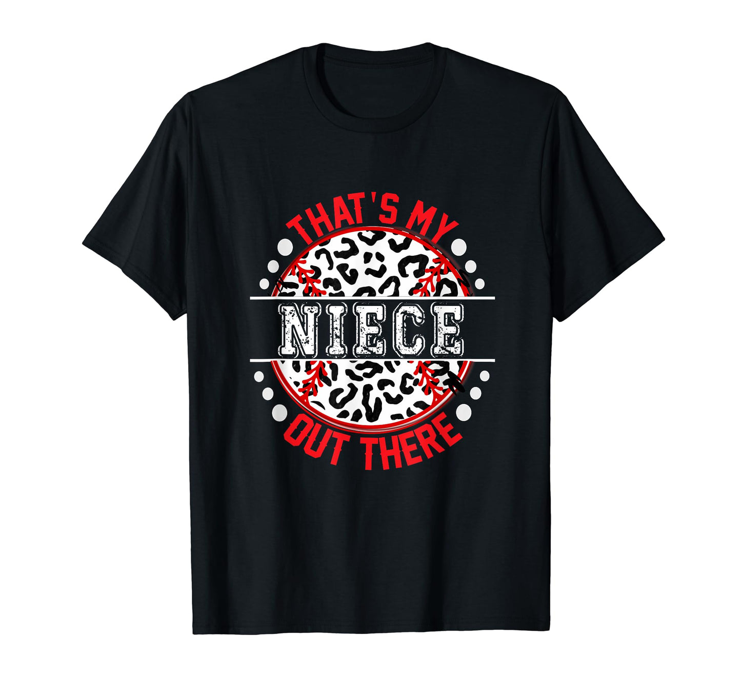 Thats My Niece Out There Baseball T-Shirt - Fun Novelty Design for Adults - T-Shirt, Sweatshirt, Hoodie
