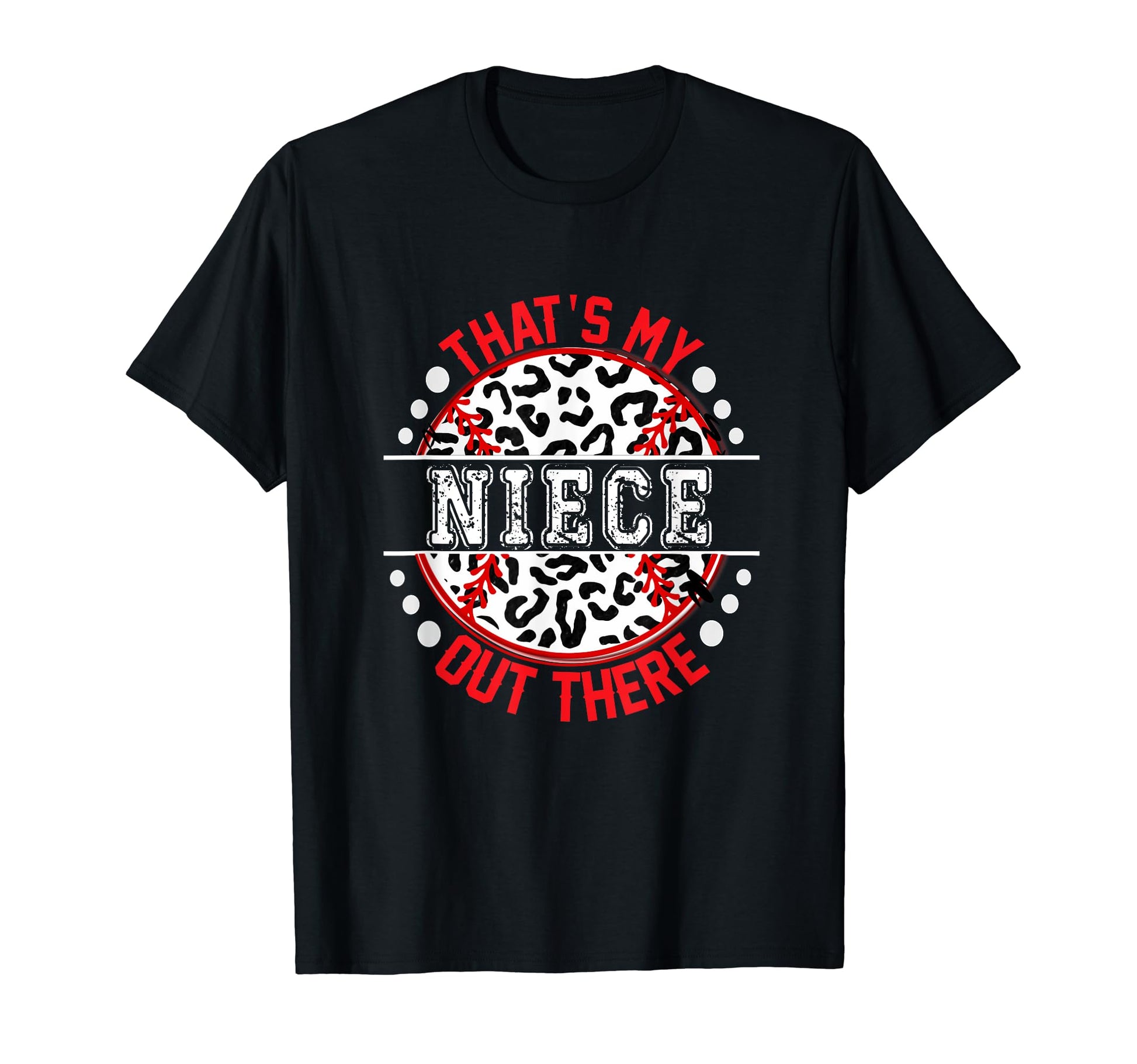 Thats My Niece Out There Baseball T-Shirt - Fun Novelty Design for Adults - T-Shirt, Sweatshirt, Hoodie