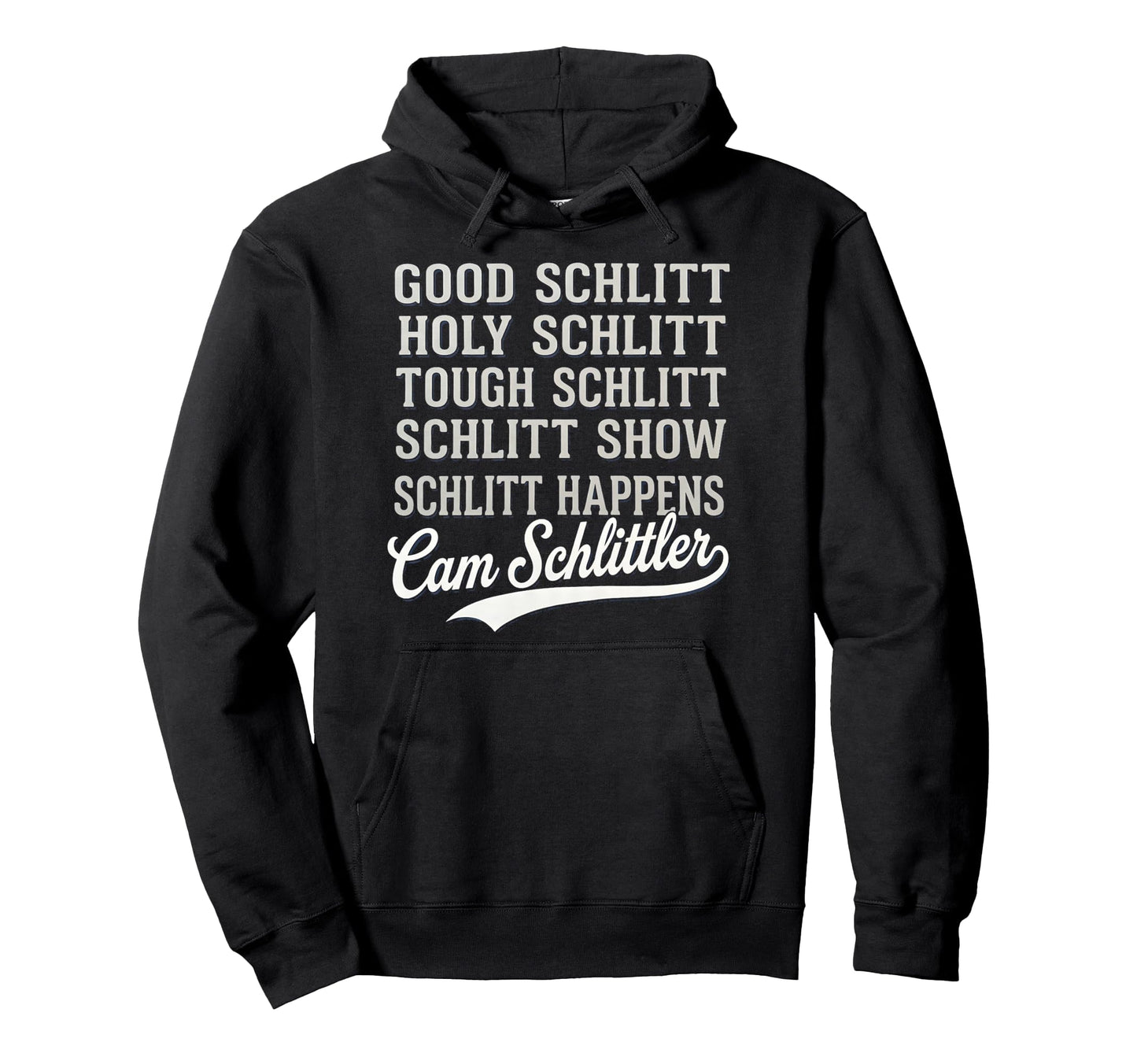 Good Schlitt Holy Schlitt Cam Schlittler Hoodie - Graphic Print Men Women - T-Shirt, Sweatshirt, Hoodie