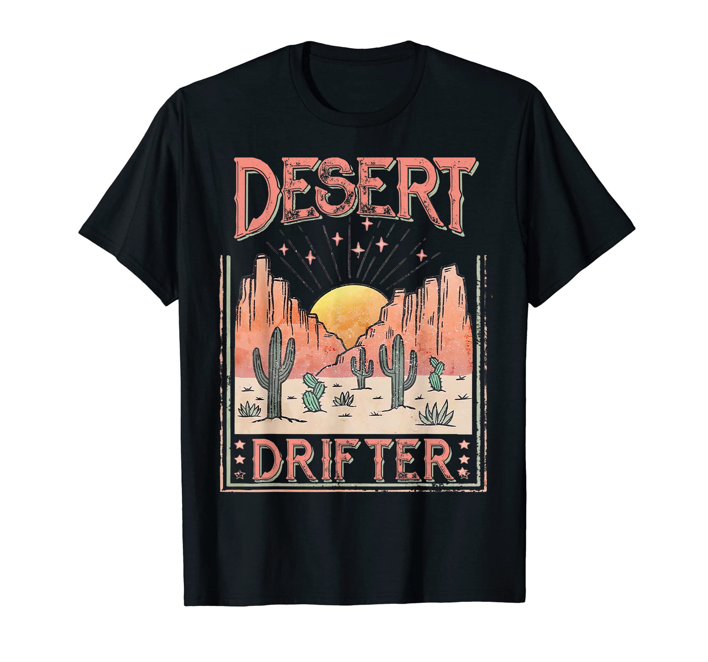 Cactus Cowgirl Cowboy Desert Drifter T-Shirt - Graphic Print Unisex - T-Shirt, Sweatshirt, Hoodie