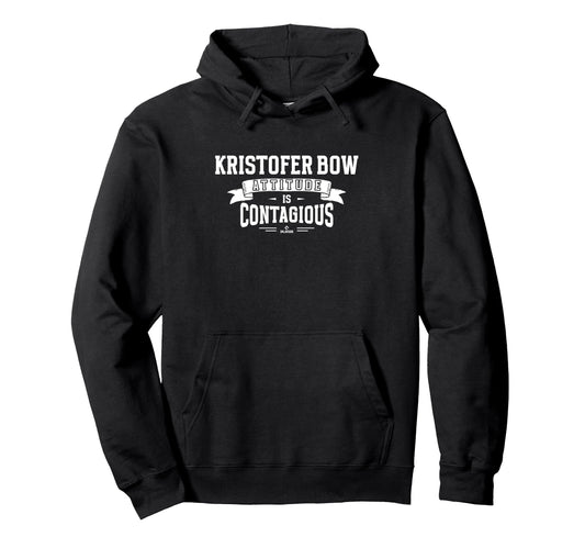 Attitude Is Contagious Kristofer Bow Hoodie - Trendy Graphic for Adults - T-Shirt, Sweatshirt, Hoodie
