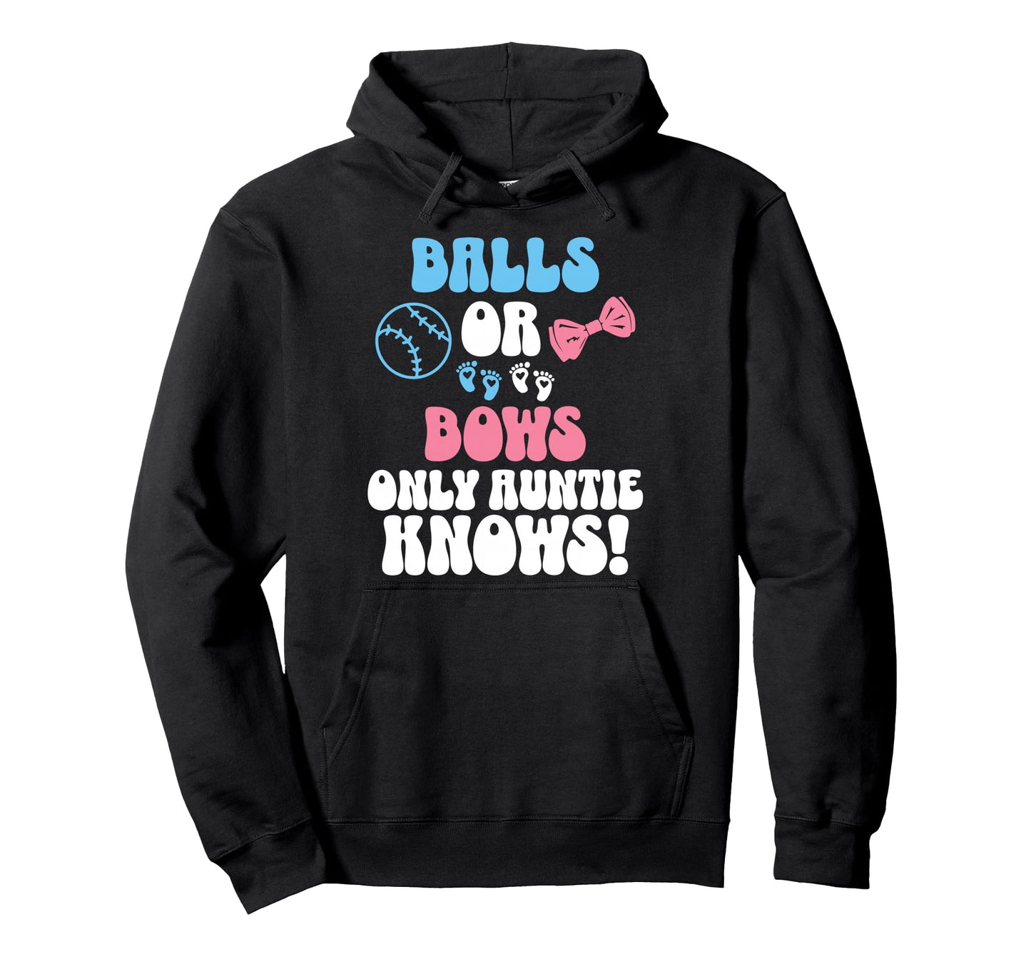 Balls Or Bows Only Auntie Knows Aunt Hoodie - Streetwear Style for Adults - T-Shirt, Sweatshirt, Hoodie