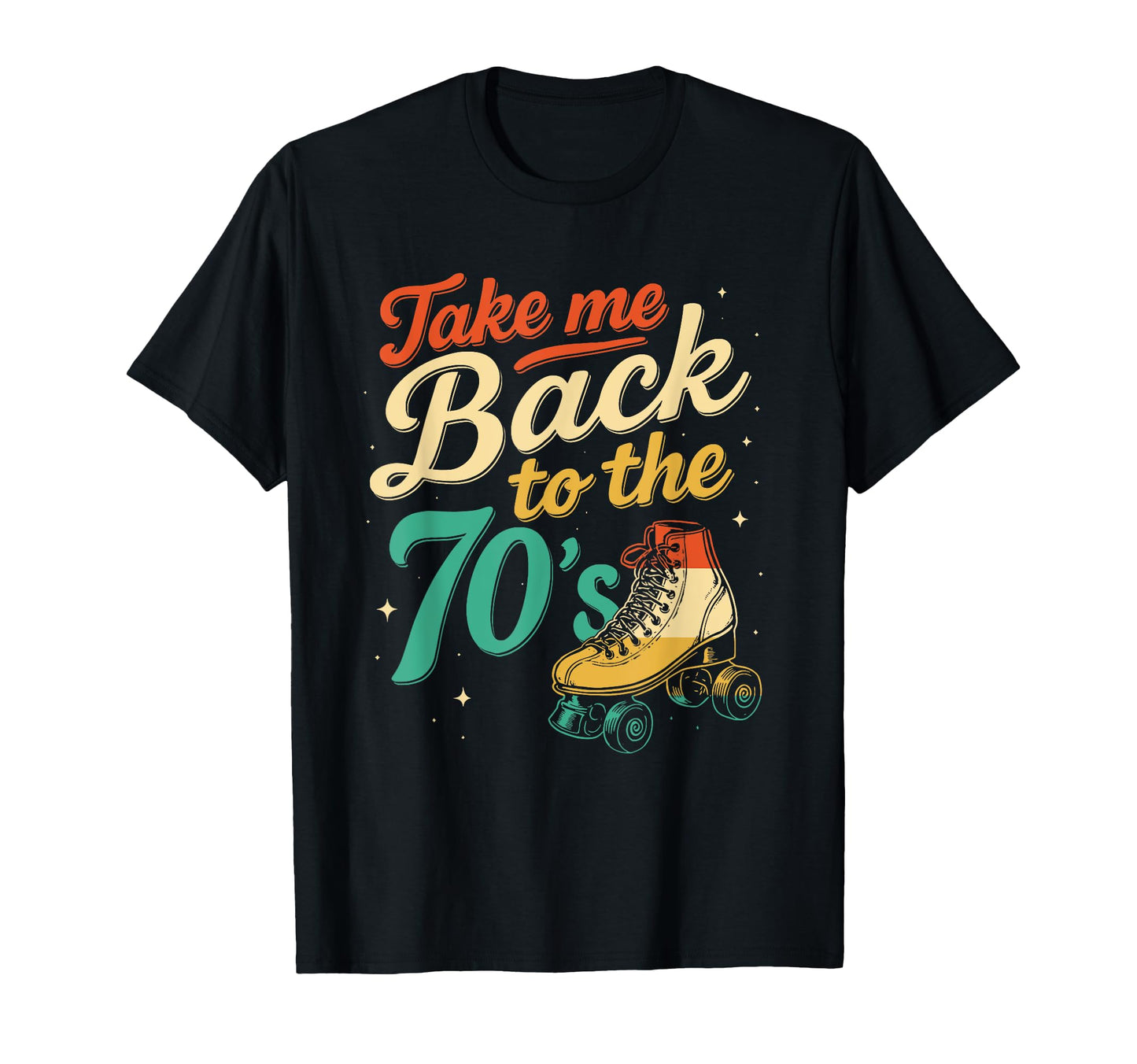 Take Me Back To 70S Roller Skater T-Shirt - Unique Graphic Men Women - T-Shirt, Sweatshirt, Hoodie