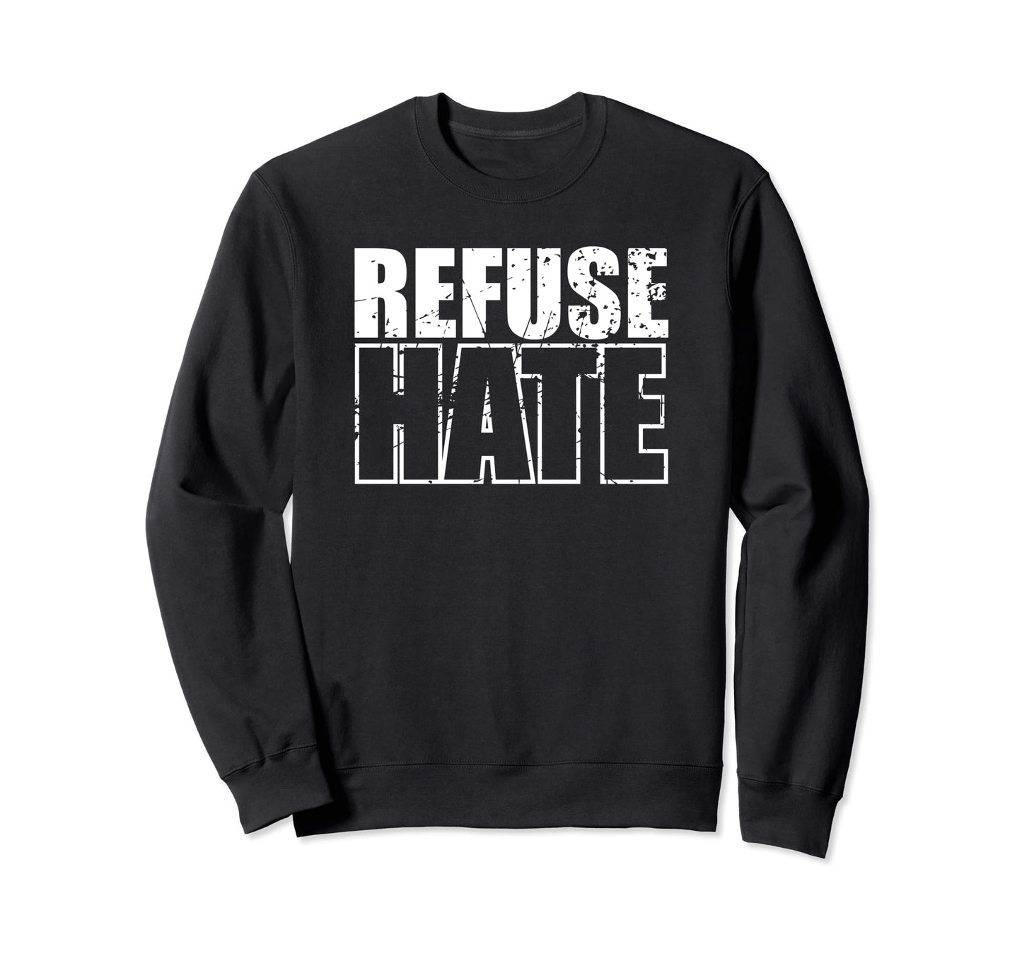 Refuse Hate Stop Hate Peace Love Sweatshirt - Aesthetic Graphic Men Women - T-Shirt, Sweatshirt, Hoodie