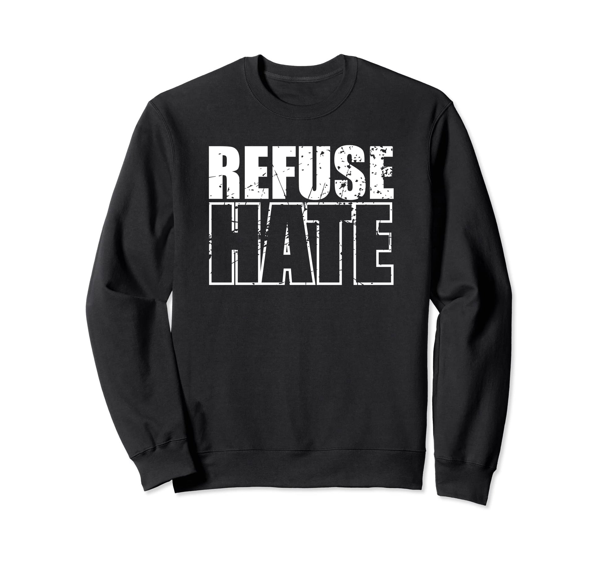 Refuse Hate Stop Hate Peace Love Sweatshirt - Aesthetic Graphic Men Women - T-Shirt, Sweatshirt, Hoodie