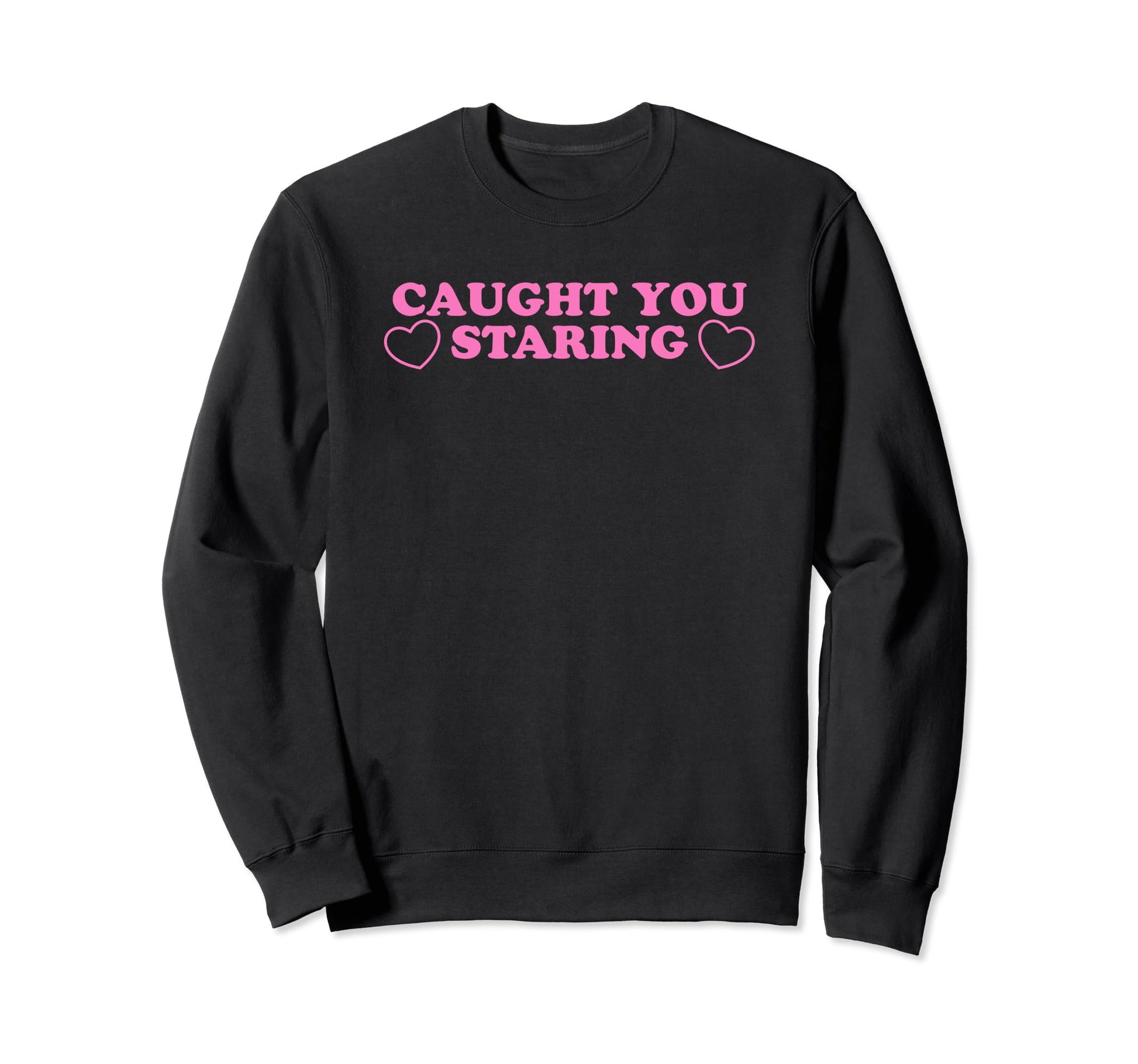 Caught You Staring Funny Y2K Sweatshirt - Fun Novelty Design for Adults - T-Shirt, Sweatshirt, Hoodie