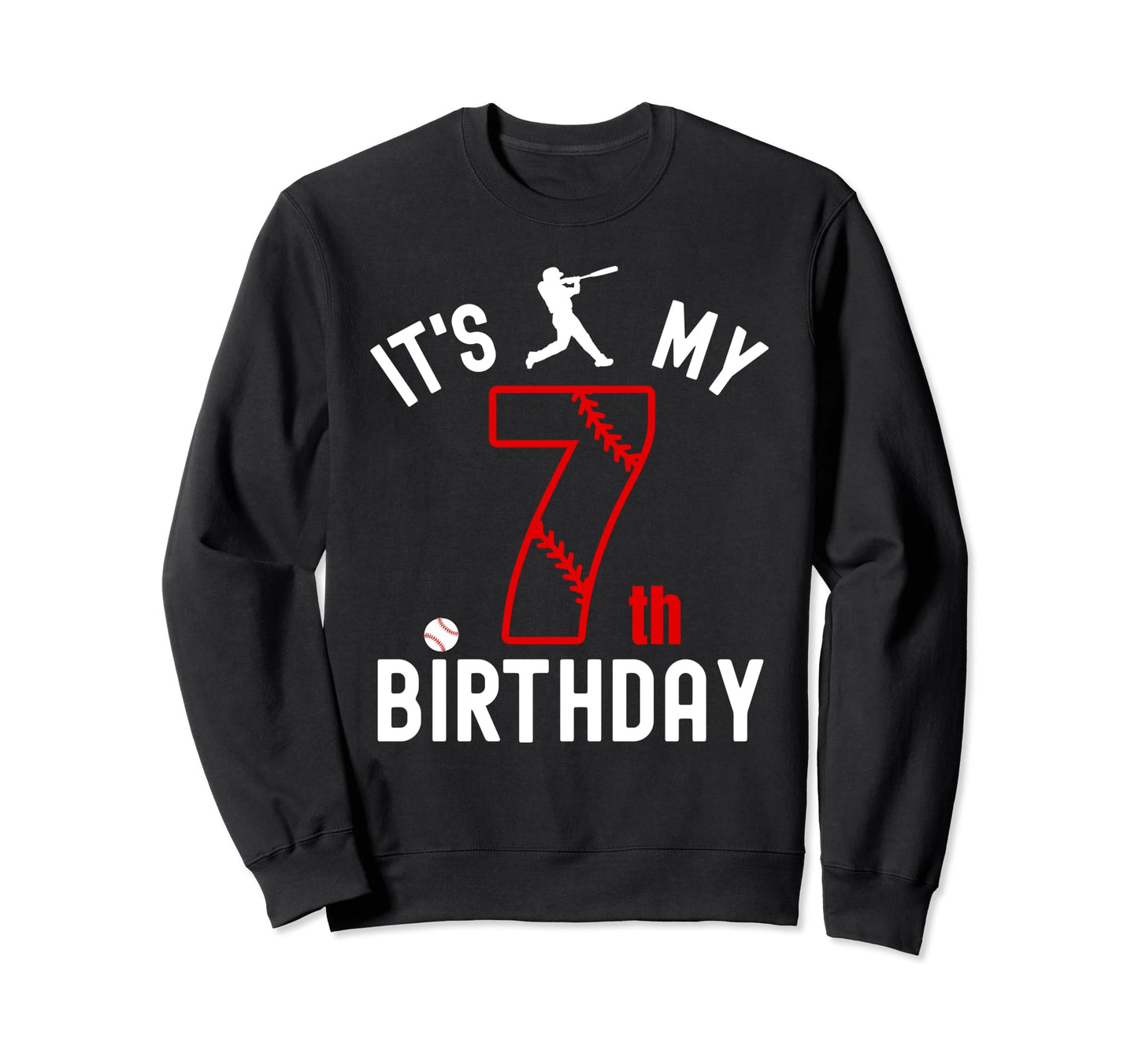 7 Year Old Happy Birthday Its My Sweatshirt - Minimalist Print for Adults - T-Shirt, Sweatshirt, Hoodie
