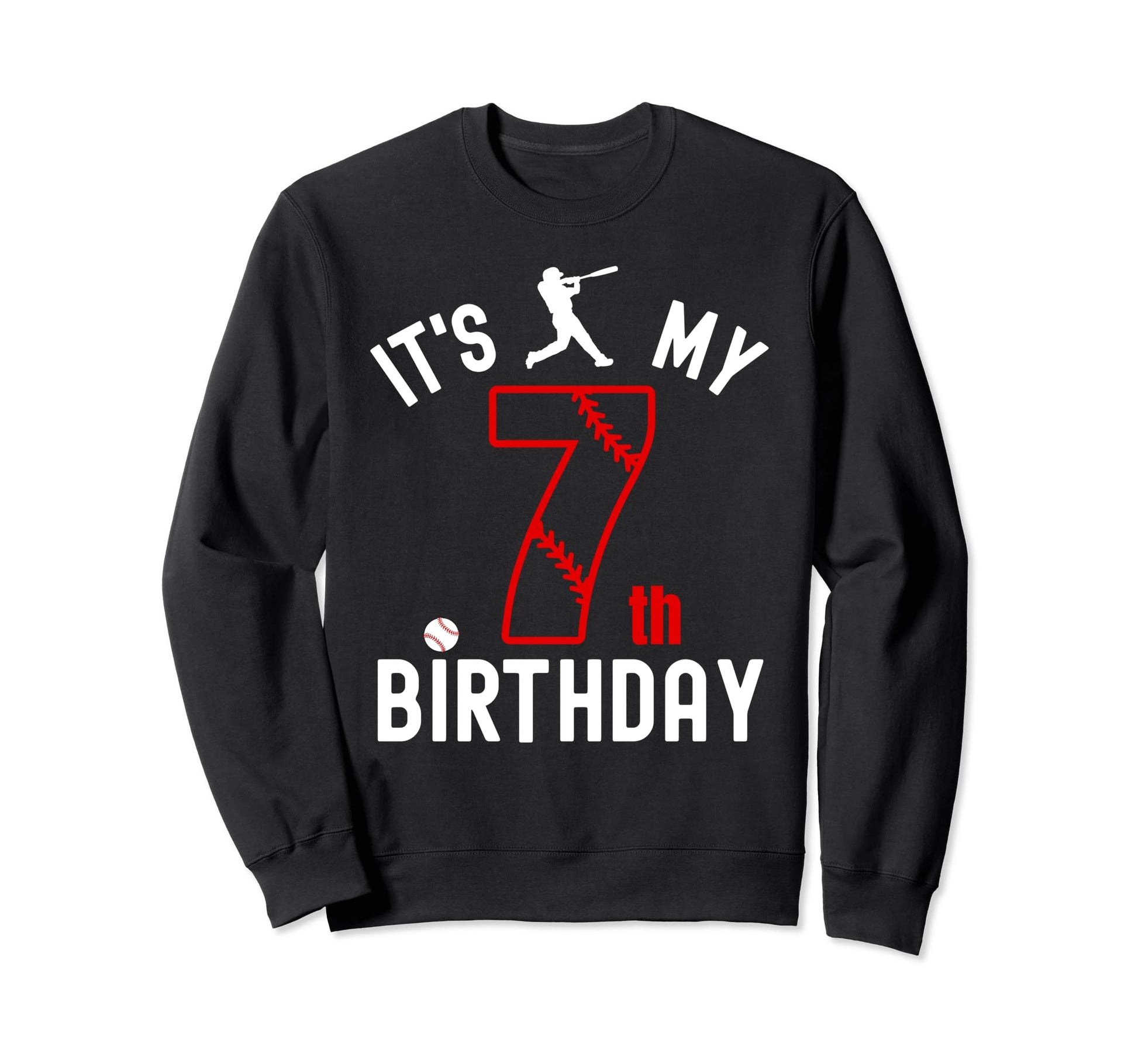 7 Year Old Happy Birthday Its My Sweatshirt - Minimalist Print for Adults - T-Shirt, Sweatshirt, Hoodie