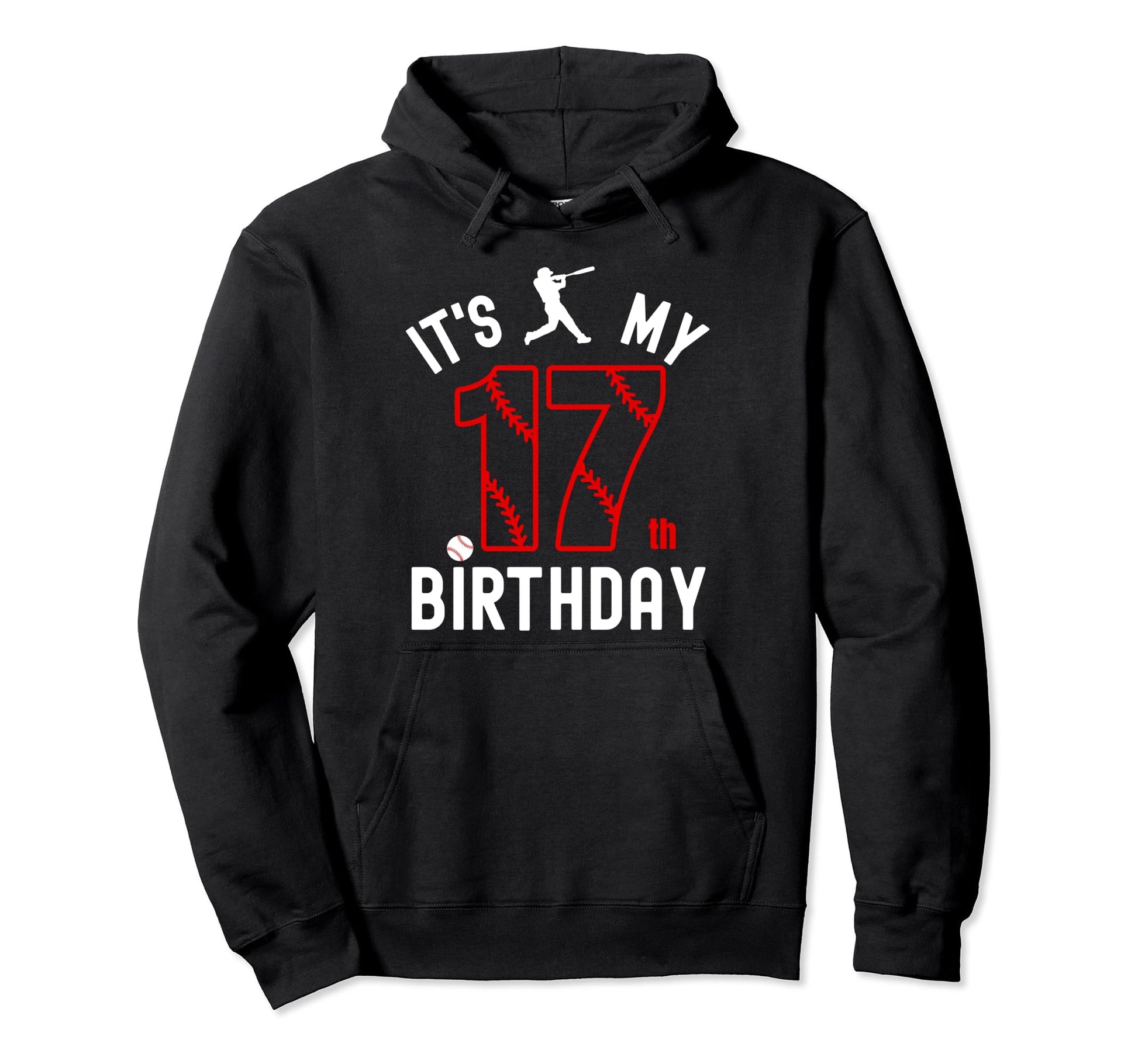 17 Year Old Happy Birthday Its My Hoodie - Streetwear Style for Adults - T-Shirt, Sweatshirt, Hoodie