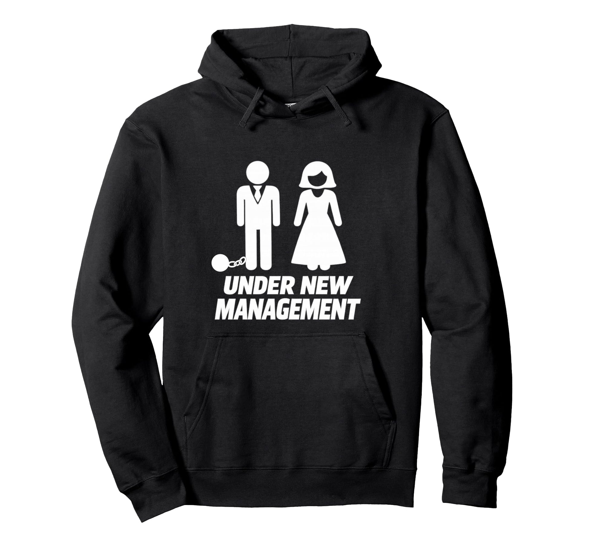 Under New Management Funny Wedding Hoodie - Casual Everyday Wear Unisex - T-Shirt, Sweatshirt, Hoodie
