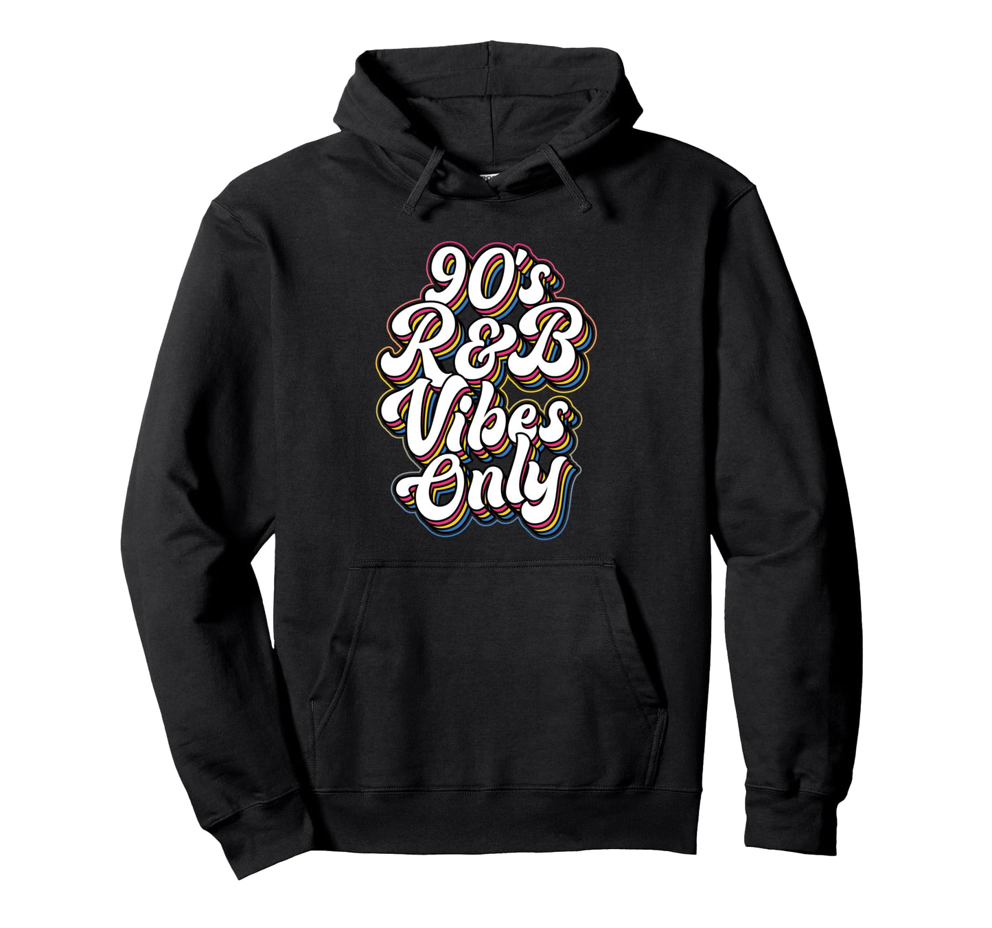 90S R B Vibes Only Typography Hoodie - Minimalist Print Unisex - T-Shirt, Sweatshirt, Hoodie