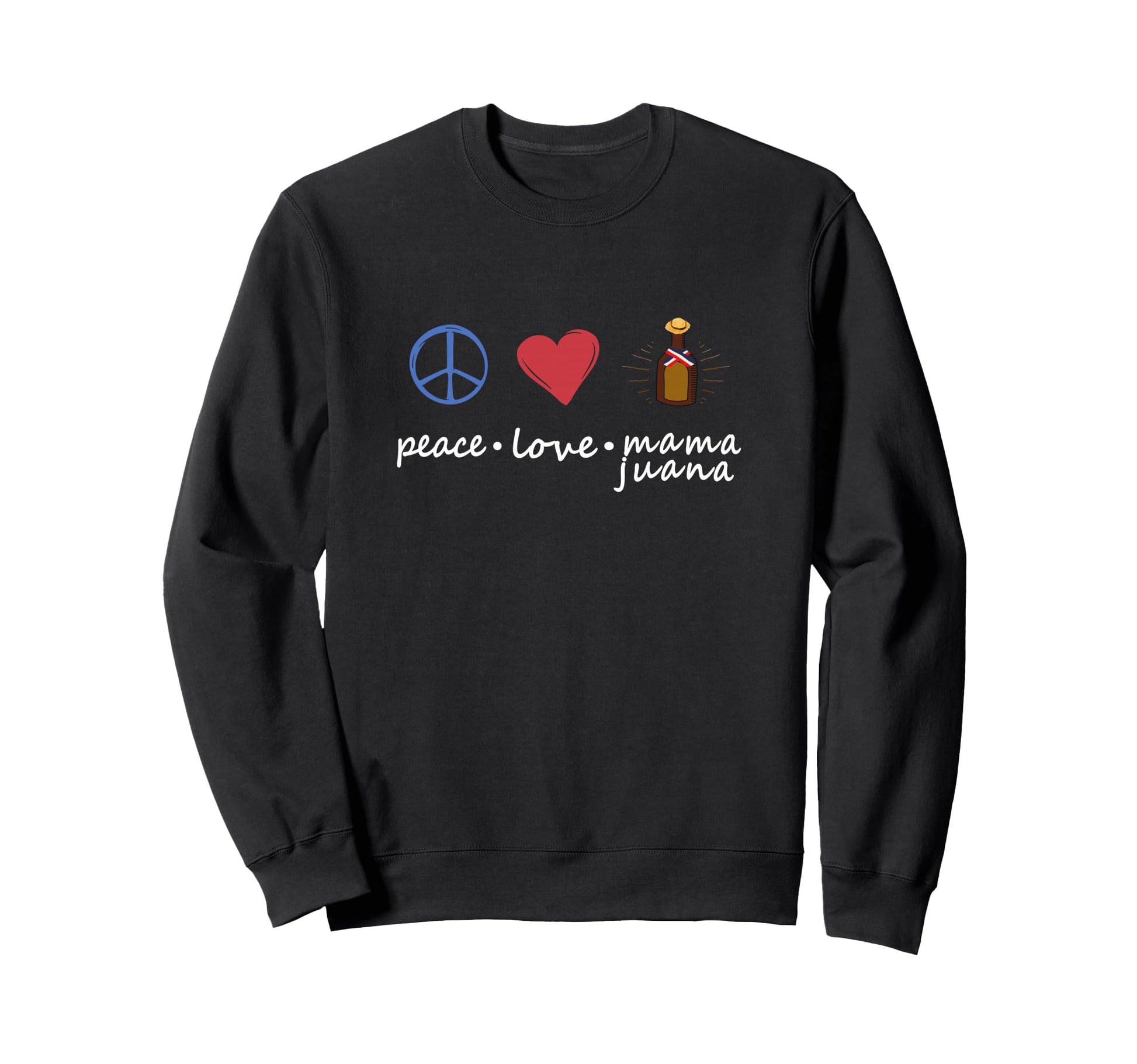 Peace Love Mamajuana Peace Sweatshirt - Custom Art Print Men Women - T-Shirt, Sweatshirt, Hoodie