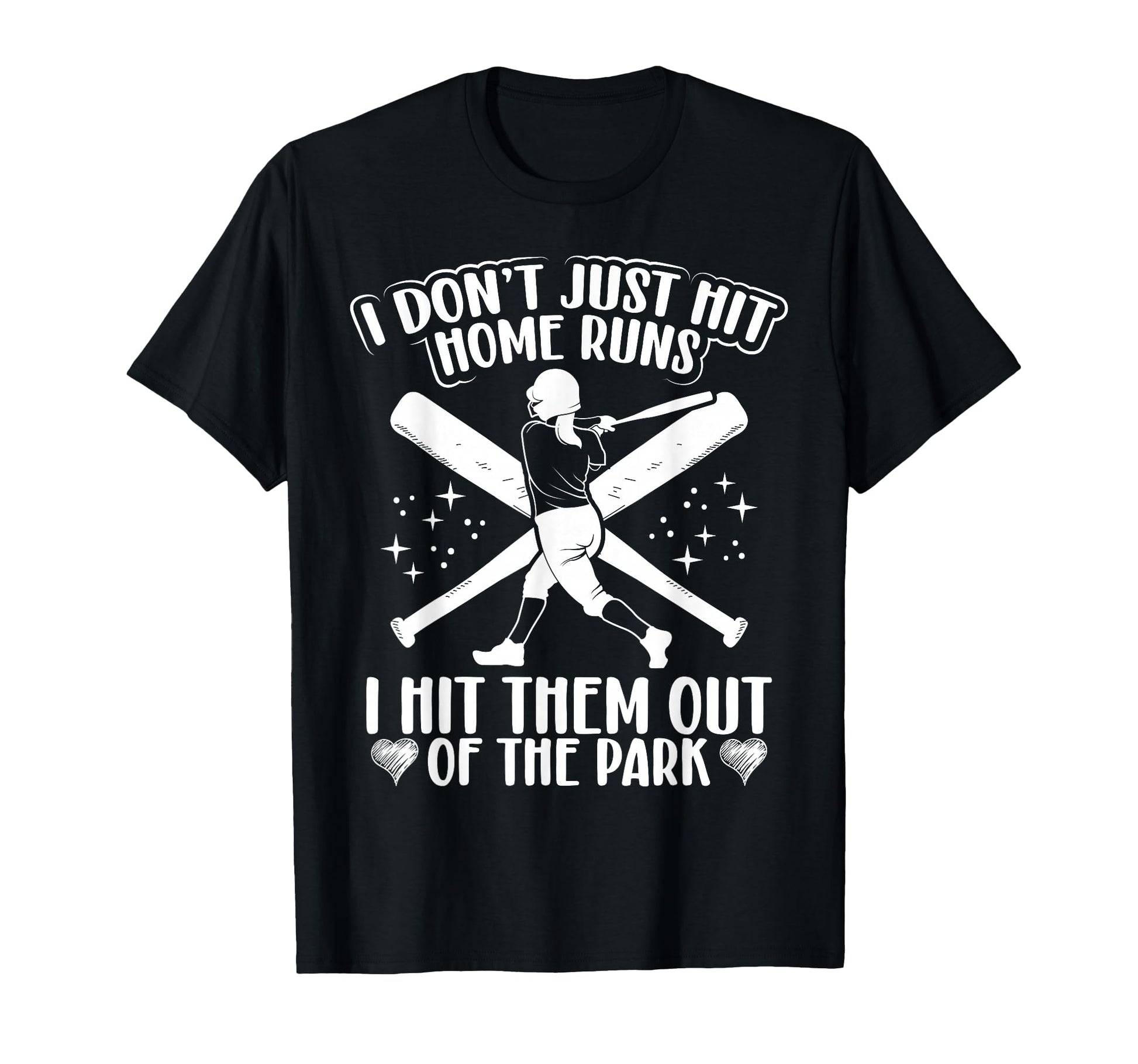 I Dont Just Hit Home Runs I Hit Them T-Shirt - Minimalist Print for Adults - T-Shirt, Sweatshirt, Hoodie
