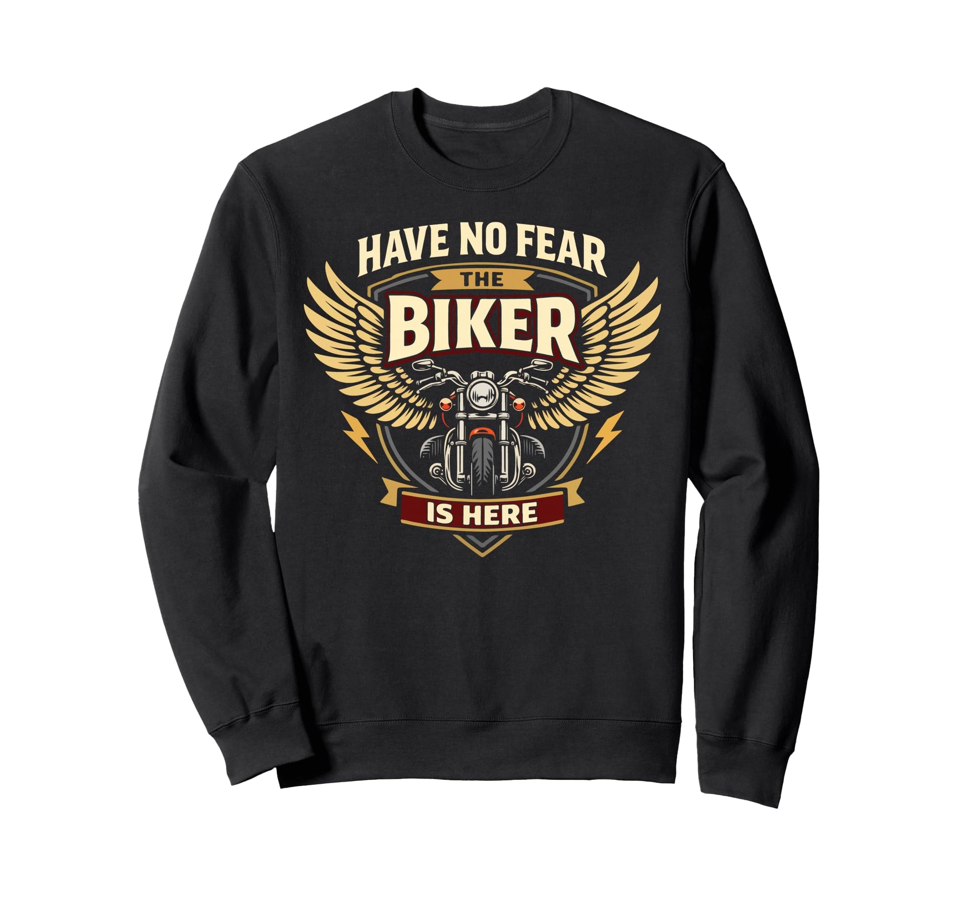 Motorcycle Biker Have No Fear Sweatshirt - Casual Everyday Wear for Adults - T-Shirt, Sweatshirt, Hoodie