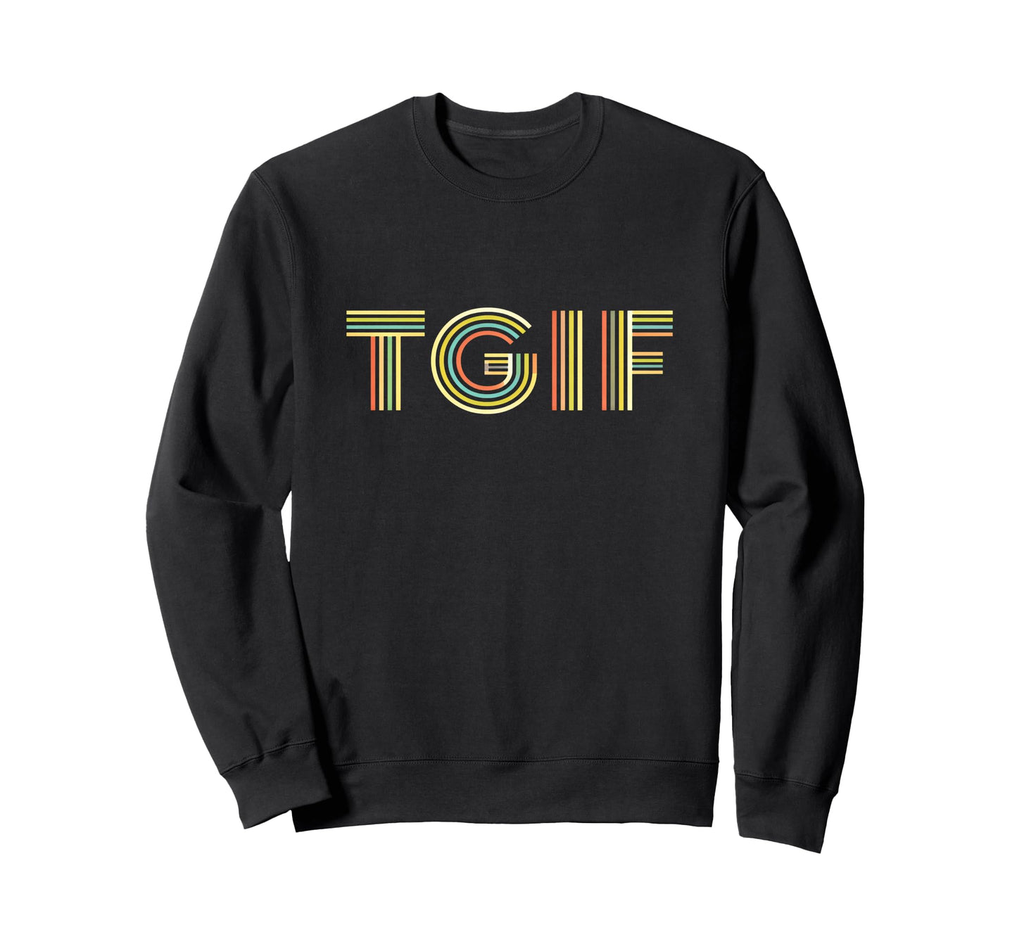 Fun Friday Tgif Striped Typography Sweatshirt - Custom Art Print Men Women - T-Shirt, Sweatshirt, Hoodie