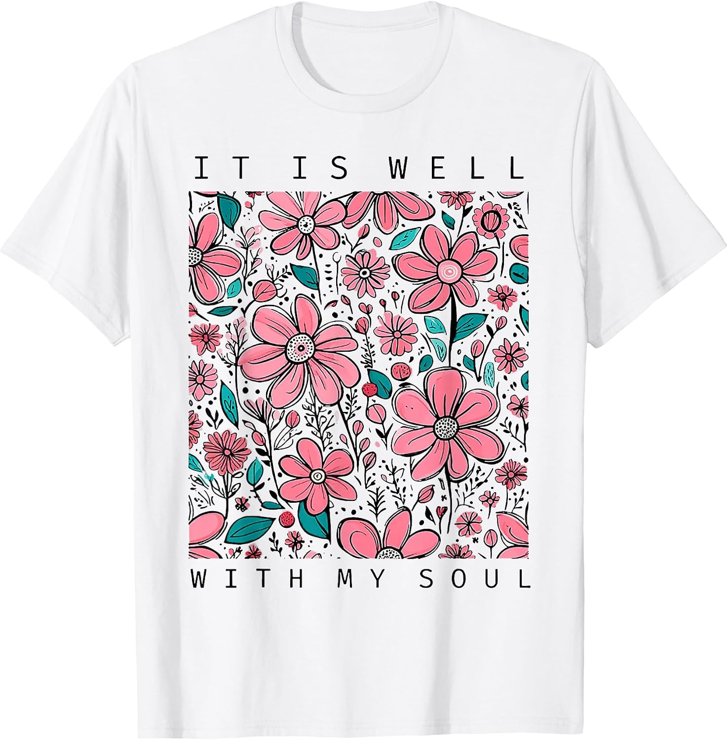 Funny It Is Well With My Soul Flower - Adult & Kids T-Shirts, Sweatshirts & Hoodies apparel design preview 1
