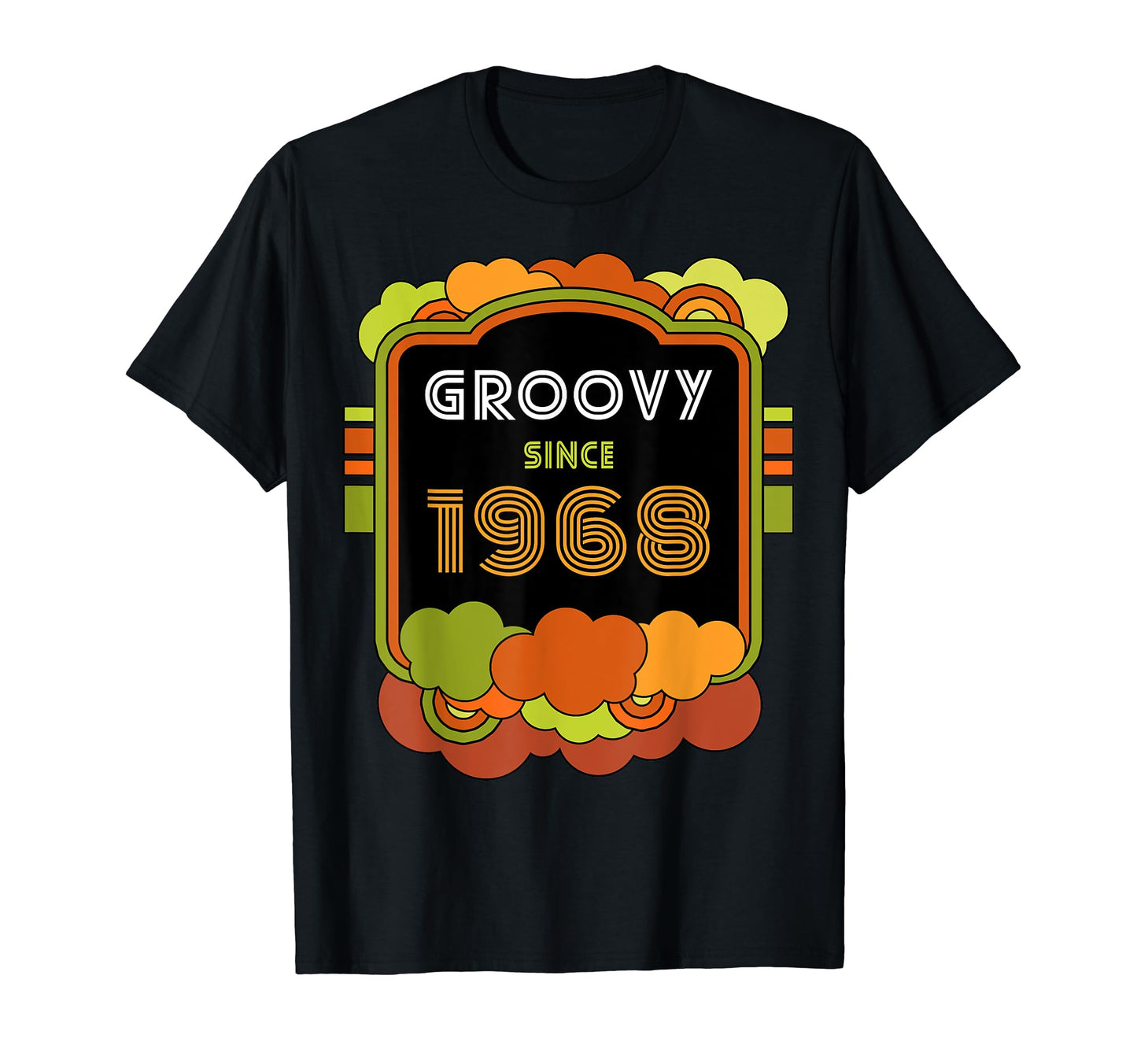 Groovy Since 1968 Funny 1960S 1970S T-Shirt - Fun Novelty Design Unisex - T-Shirt, Sweatshirt, Hoodie