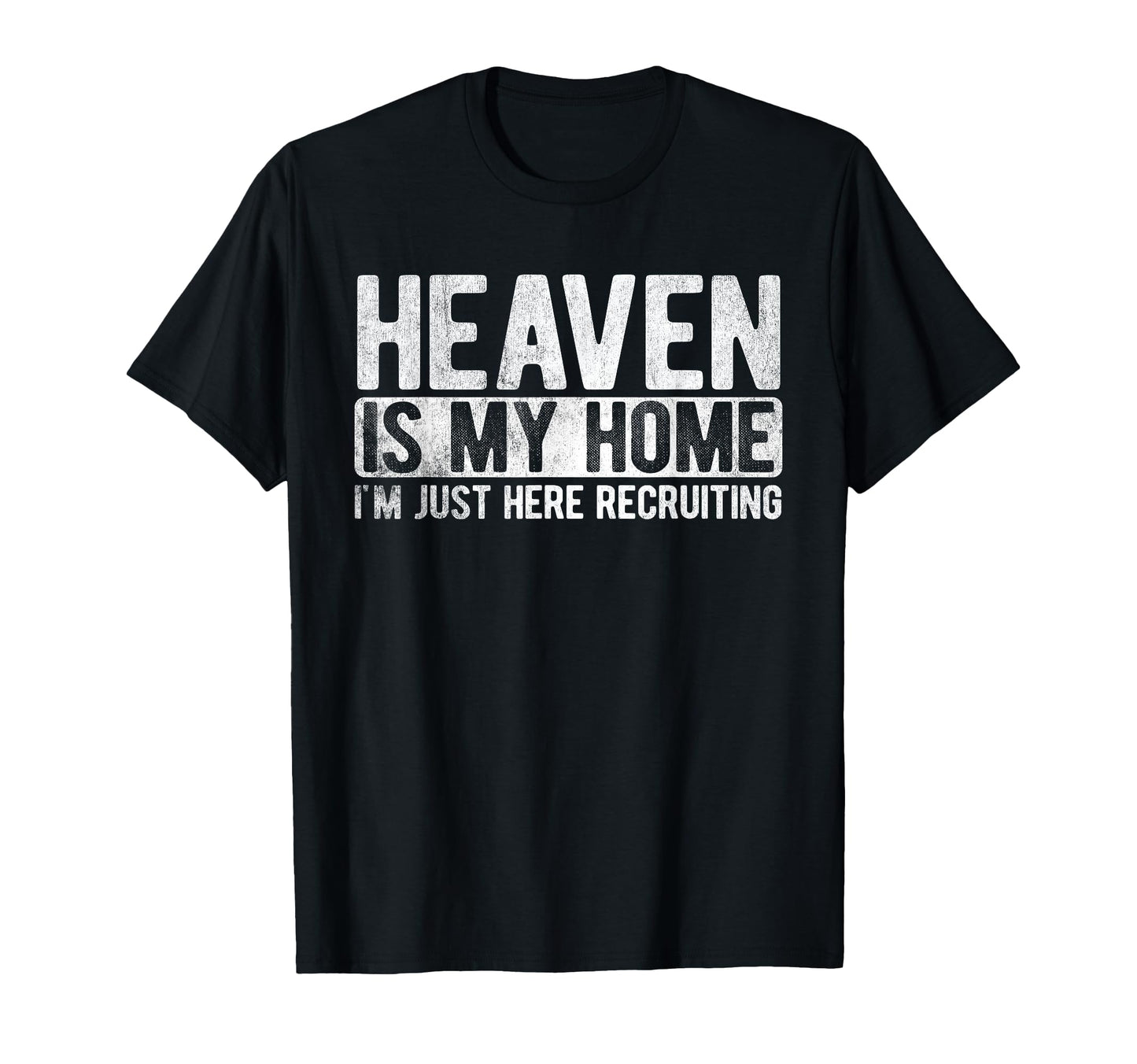Heaven Is My Home Christian Religious T-Shirt - Novelty Apparel for Adults - T-Shirt, Sweatshirt, Hoodie