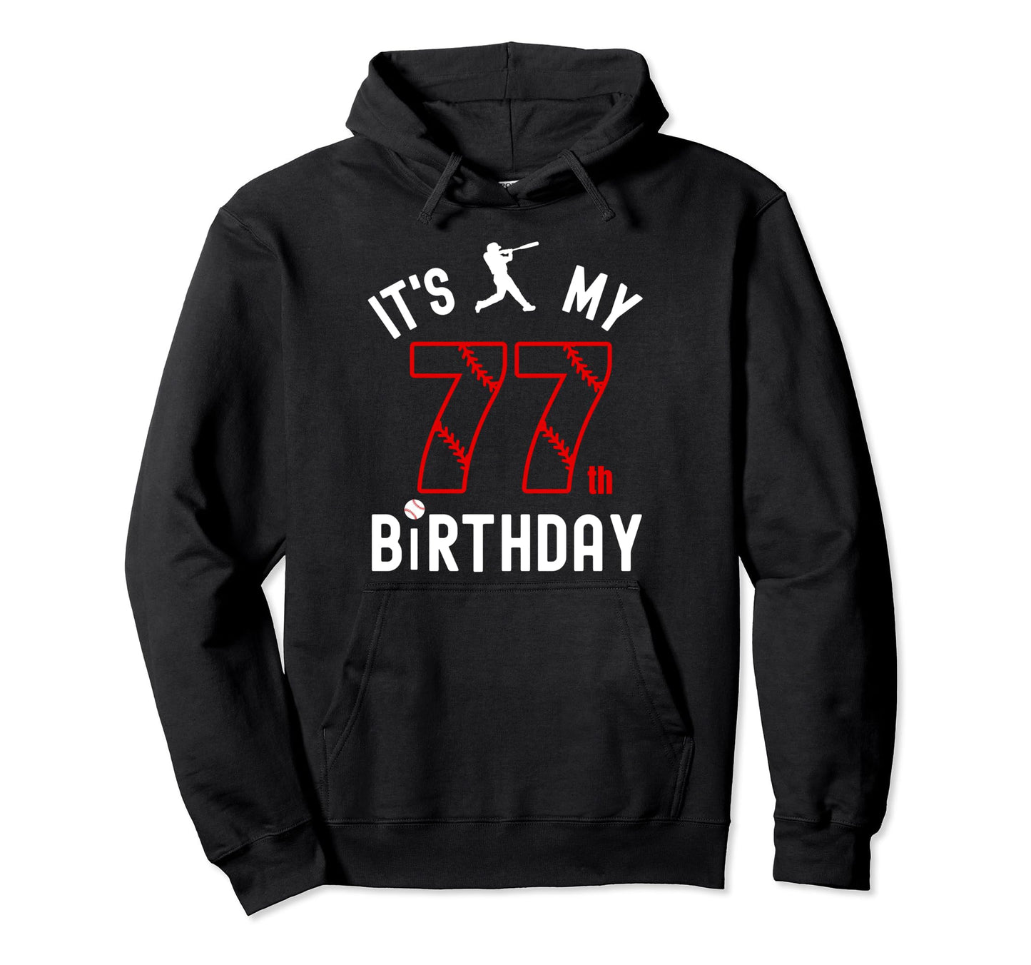 77 Year Old Happy Birthday Its My 77Th Hoodie - Minimalist Print Unisex - T-Shirt, Sweatshirt, Hoodie
